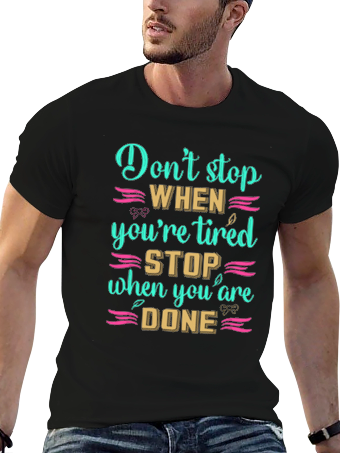 Inspirational Dont Stop When Tired T-Shirt