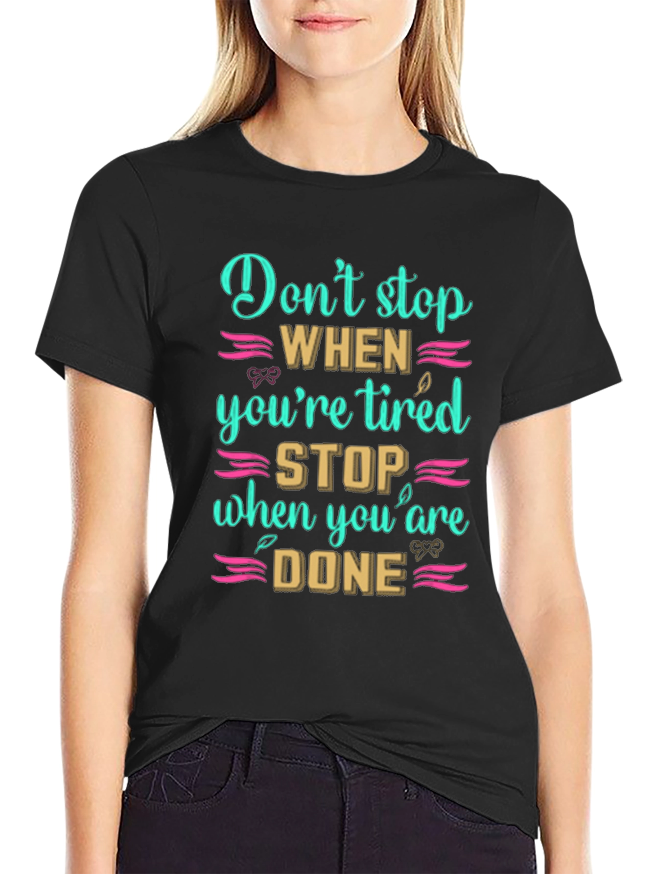 Inspirational Dont Stop When Tired T-Shirt