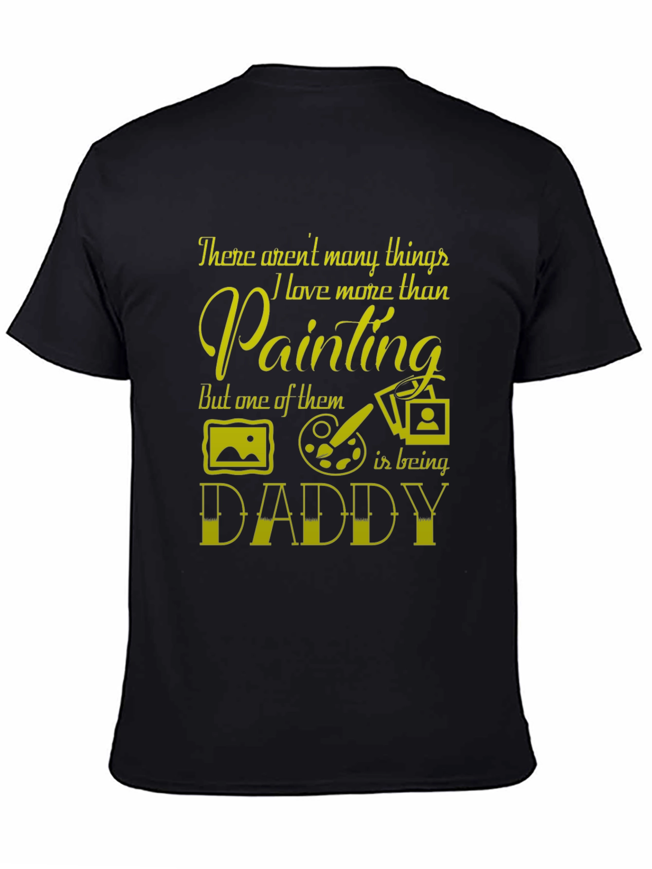 Painting Dad T-Shirt - Fathers Day Gift
