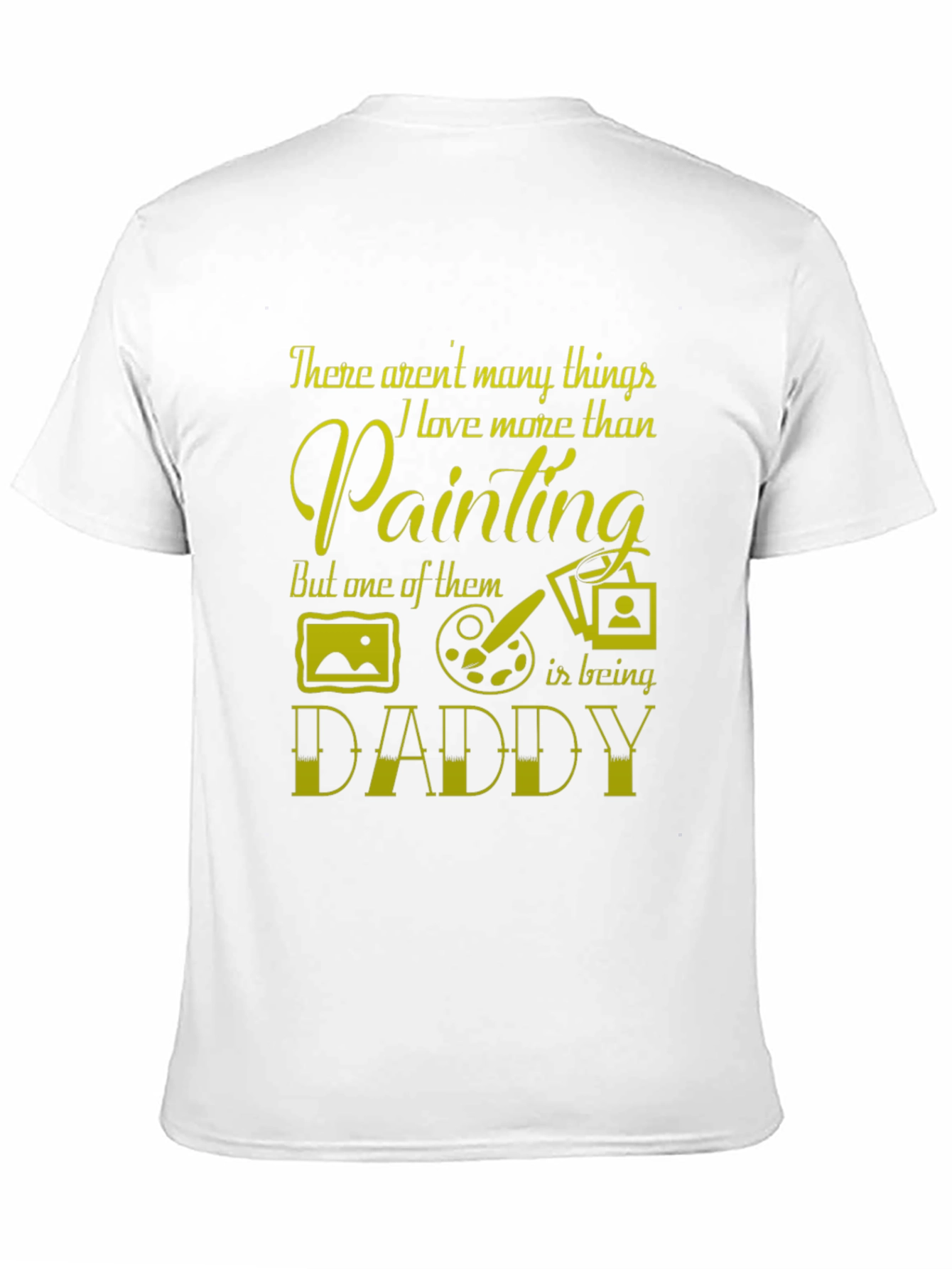 Painting Dad T-Shirt - Fathers Day Gift
