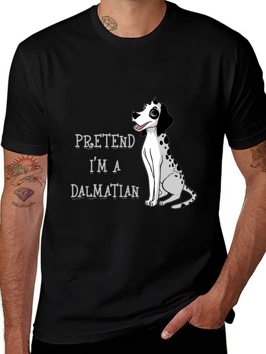 Pretend Im a Dalmatian T-Shirt - Funny Dog Lover Tee