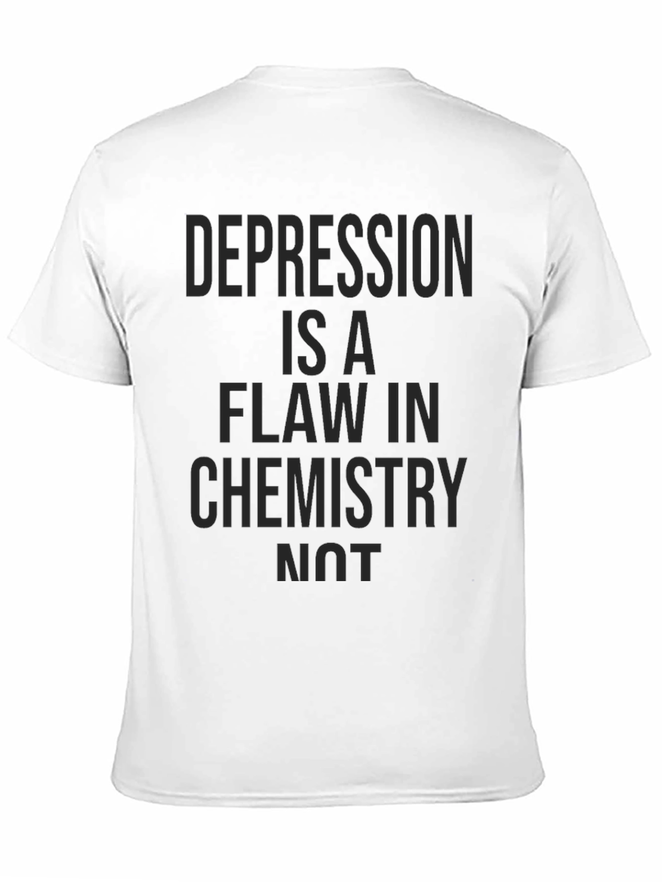 Depression Is A Flaw In Chemistry T-Shirt