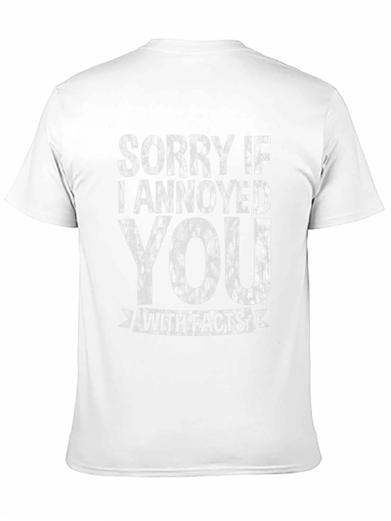 Sorry If I Annoyed You With Facts T-Shirt