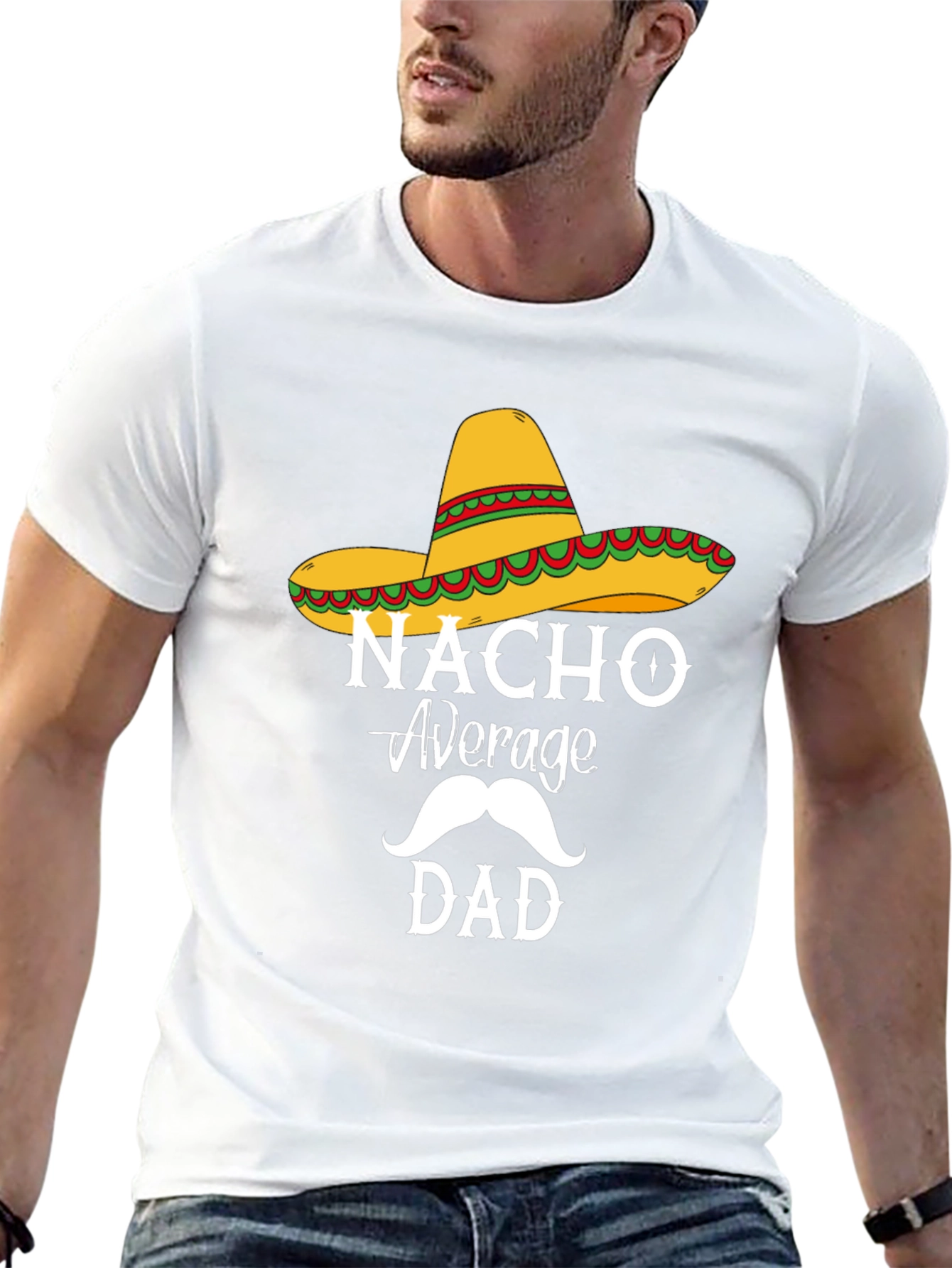 Nacho Average Dad T-Shirt - Funny Fathers Day Tee