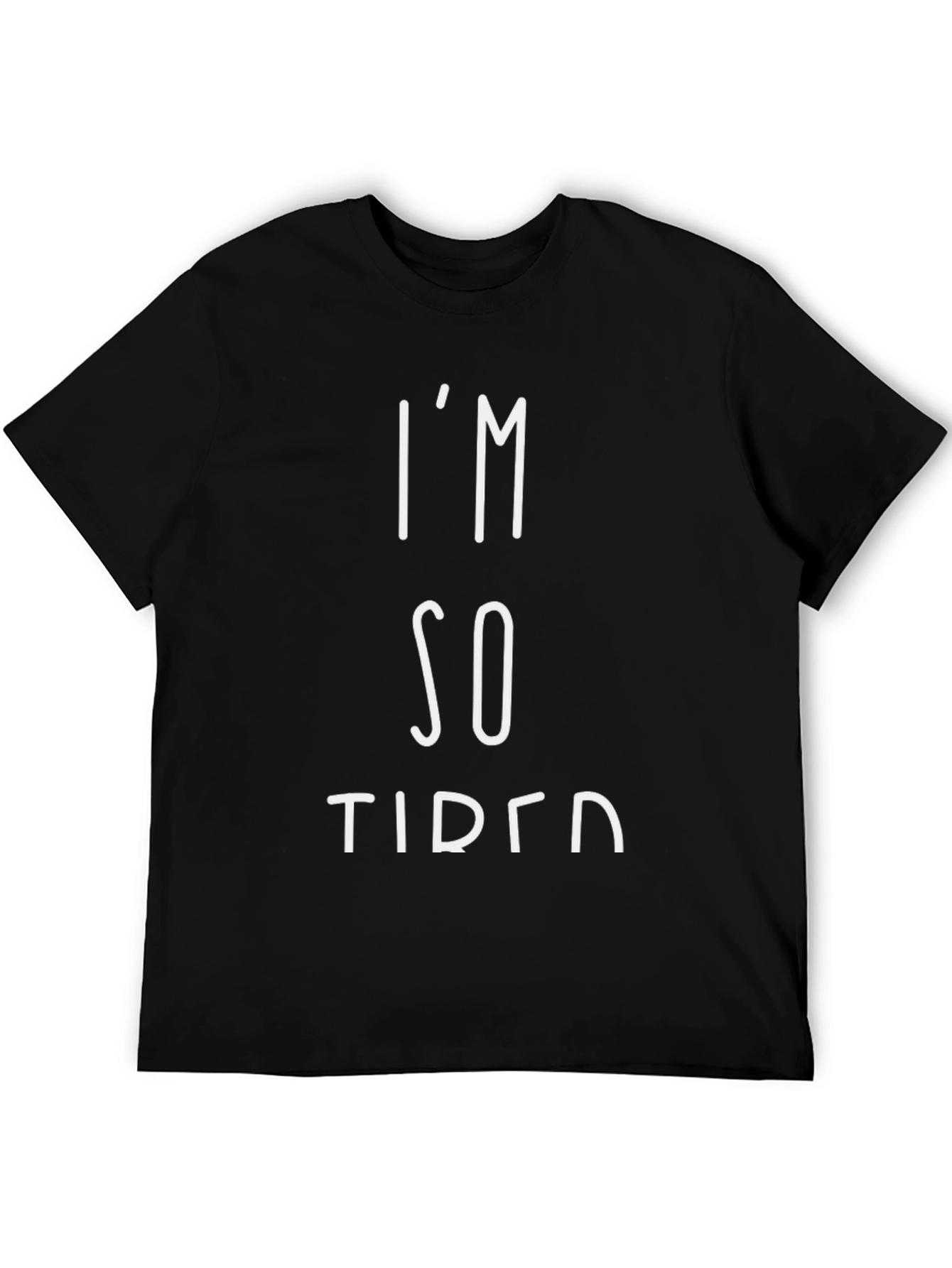 Im So Tired Graphic T-Shirt