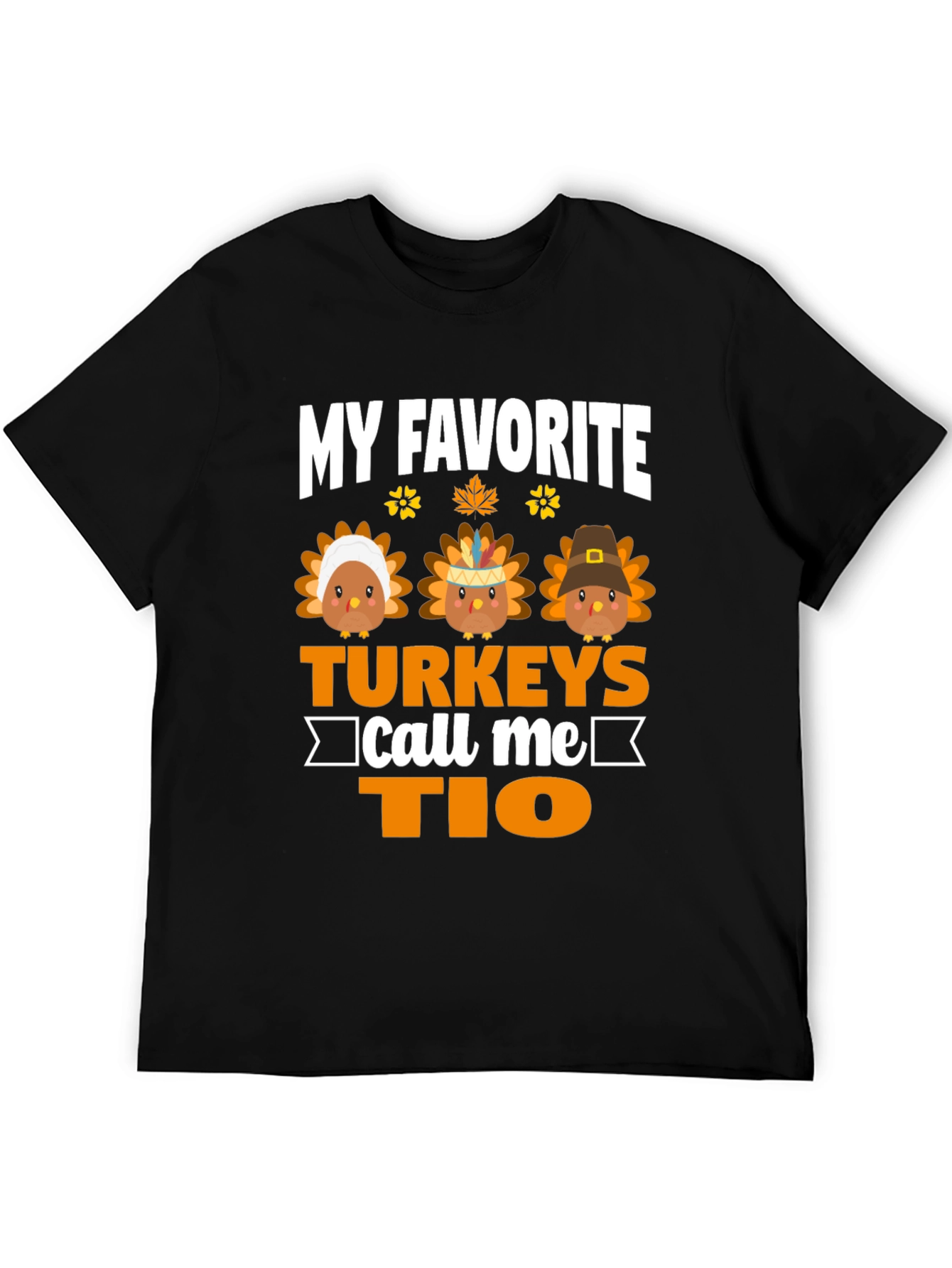 My Favorite Turkeys Call Me Tio Thanksgiving T-Shirt