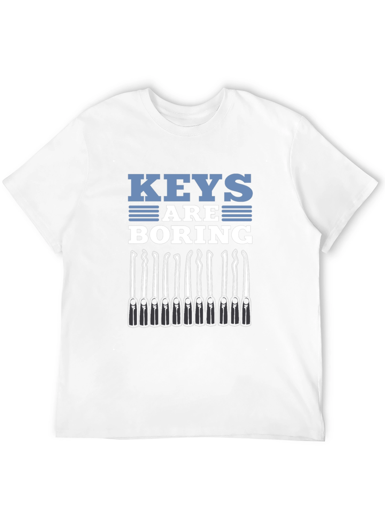 Keys Are Boring T-Shirt Lock Picking Hobbyist