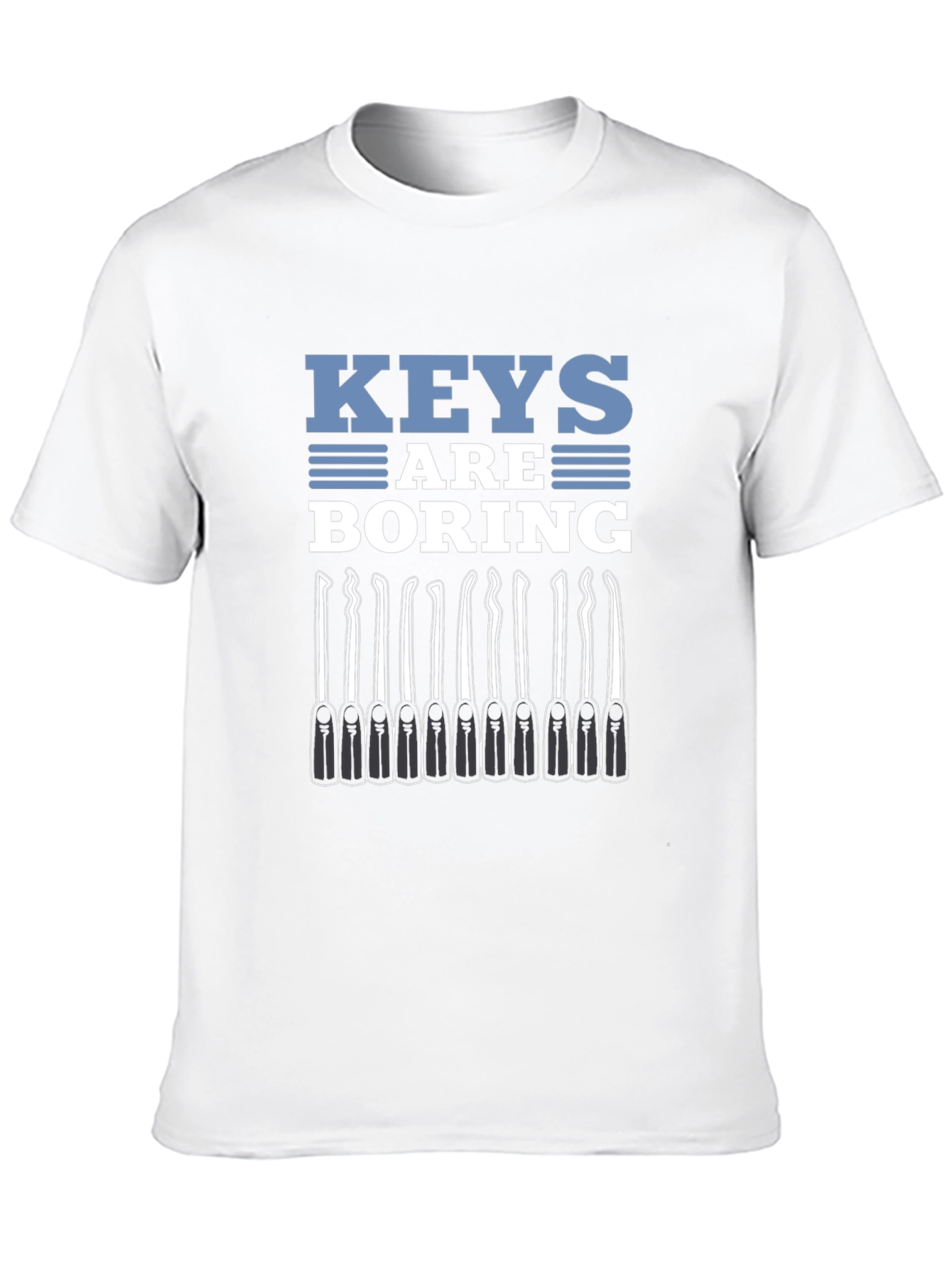 Keys Are Boring T-Shirt Lock Picking Hobbyist