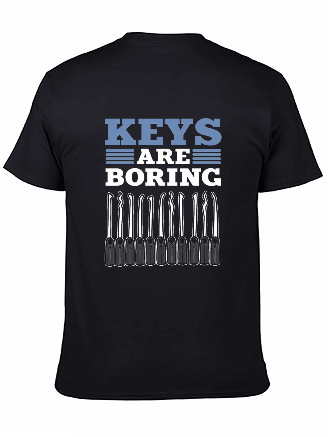 Keys Are Boring T-Shirt Lock Picking Hobbyist
