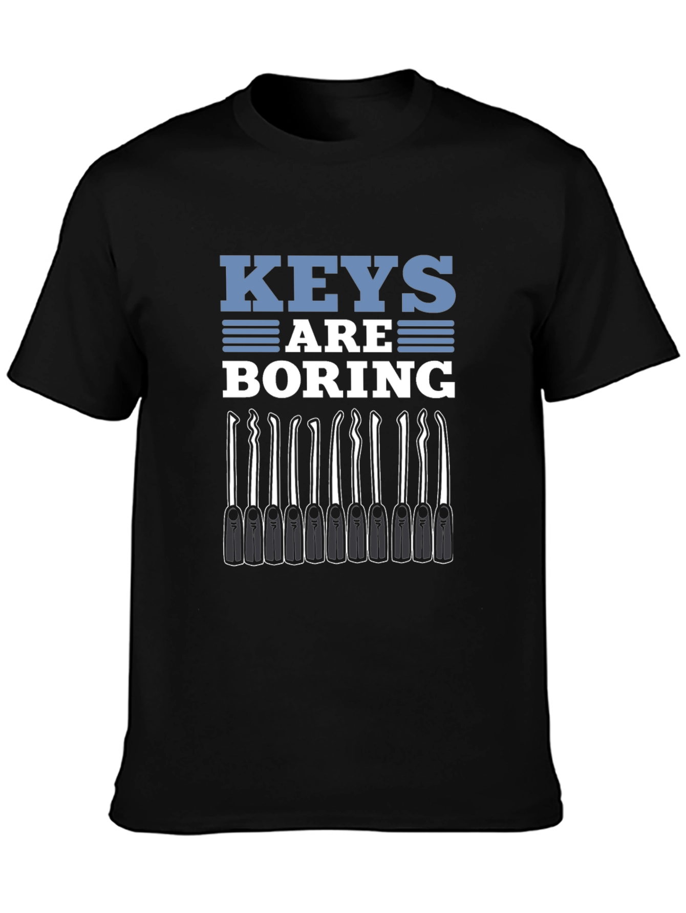 Keys Are Boring T-Shirt Lock Picking Hobbyist