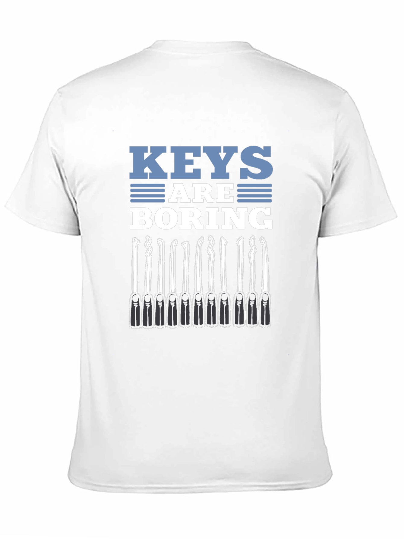 Keys Are Boring T-Shirt Lock Picking Hobbyist