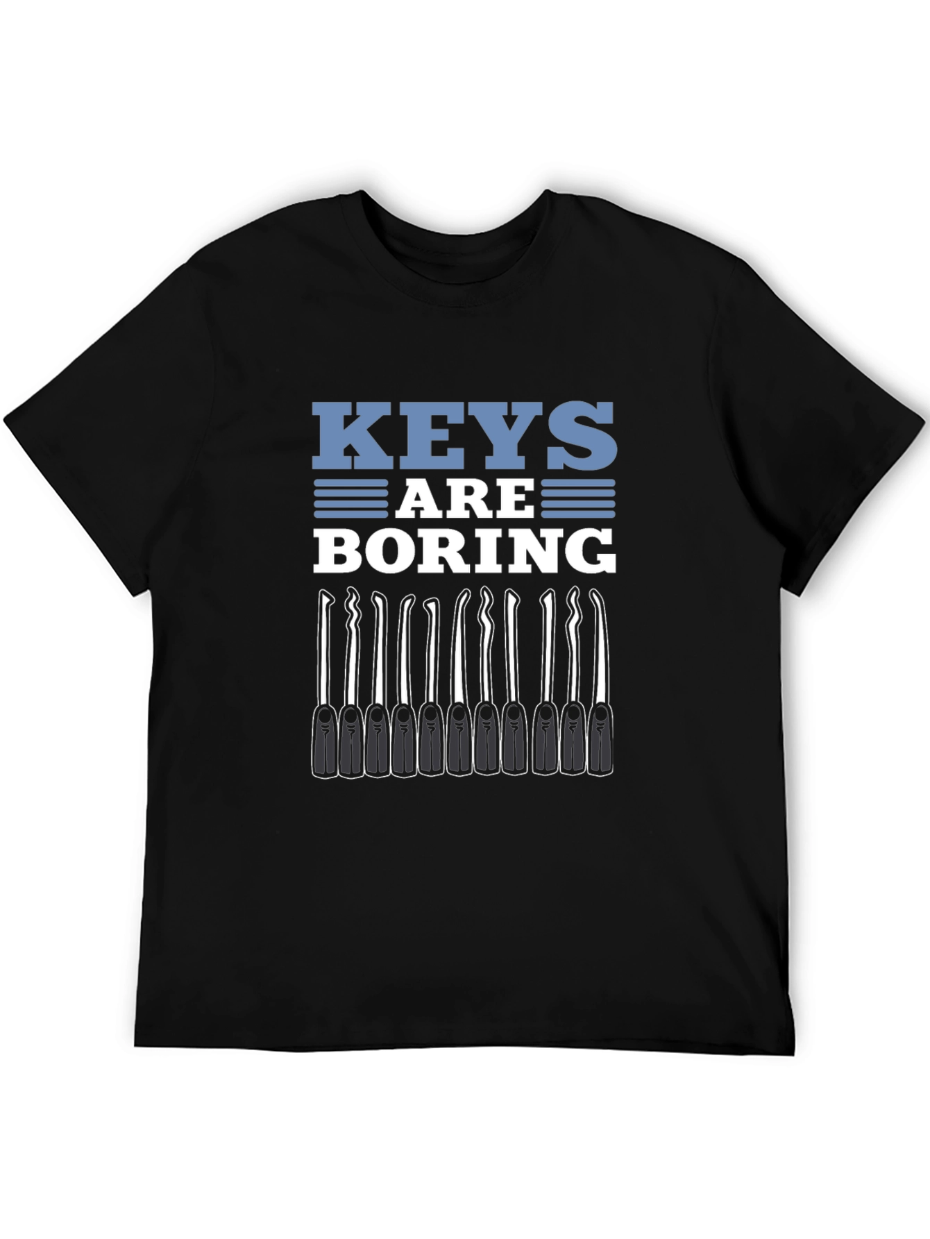 Keys Are Boring T-Shirt Lock Picking Hobbyist
