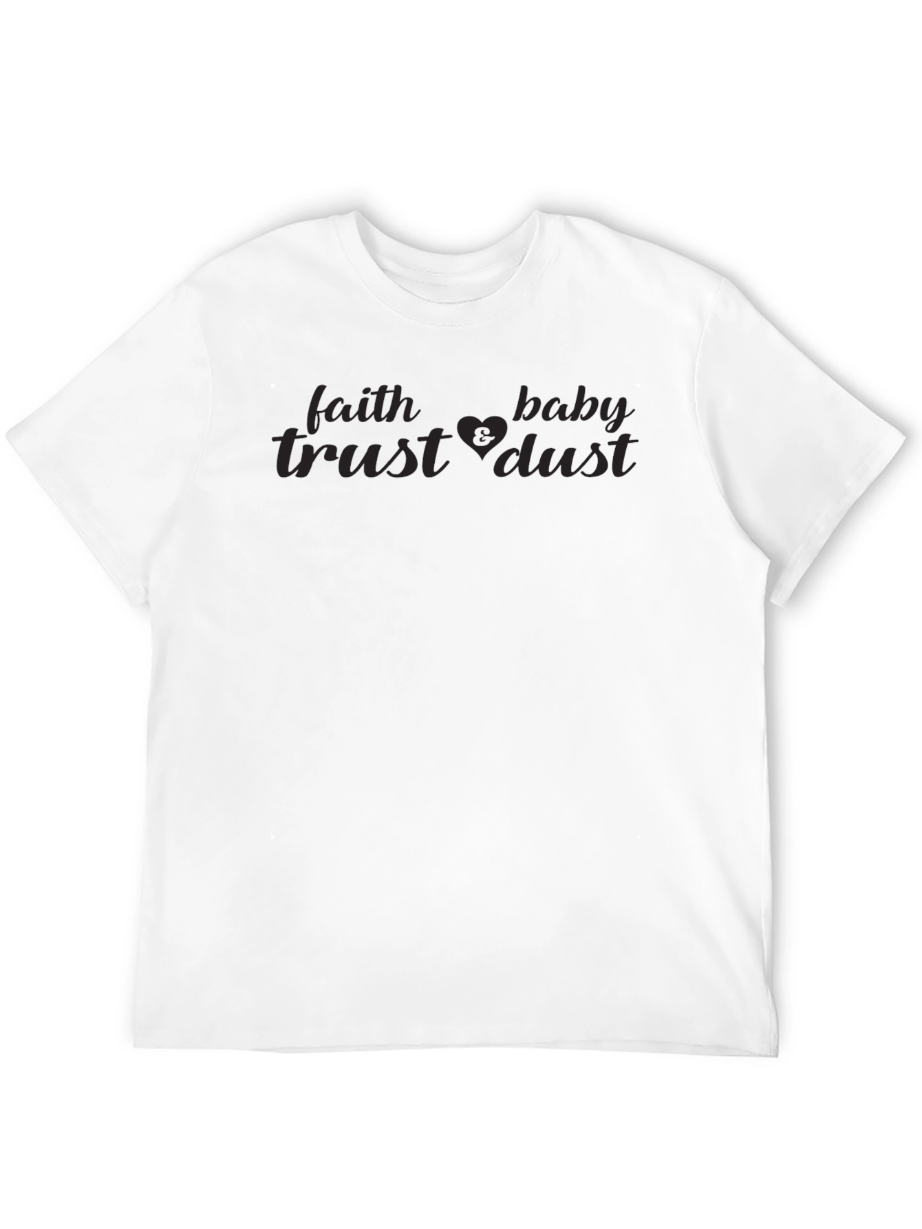 Faith Trust Baby Dust T-Shirt
