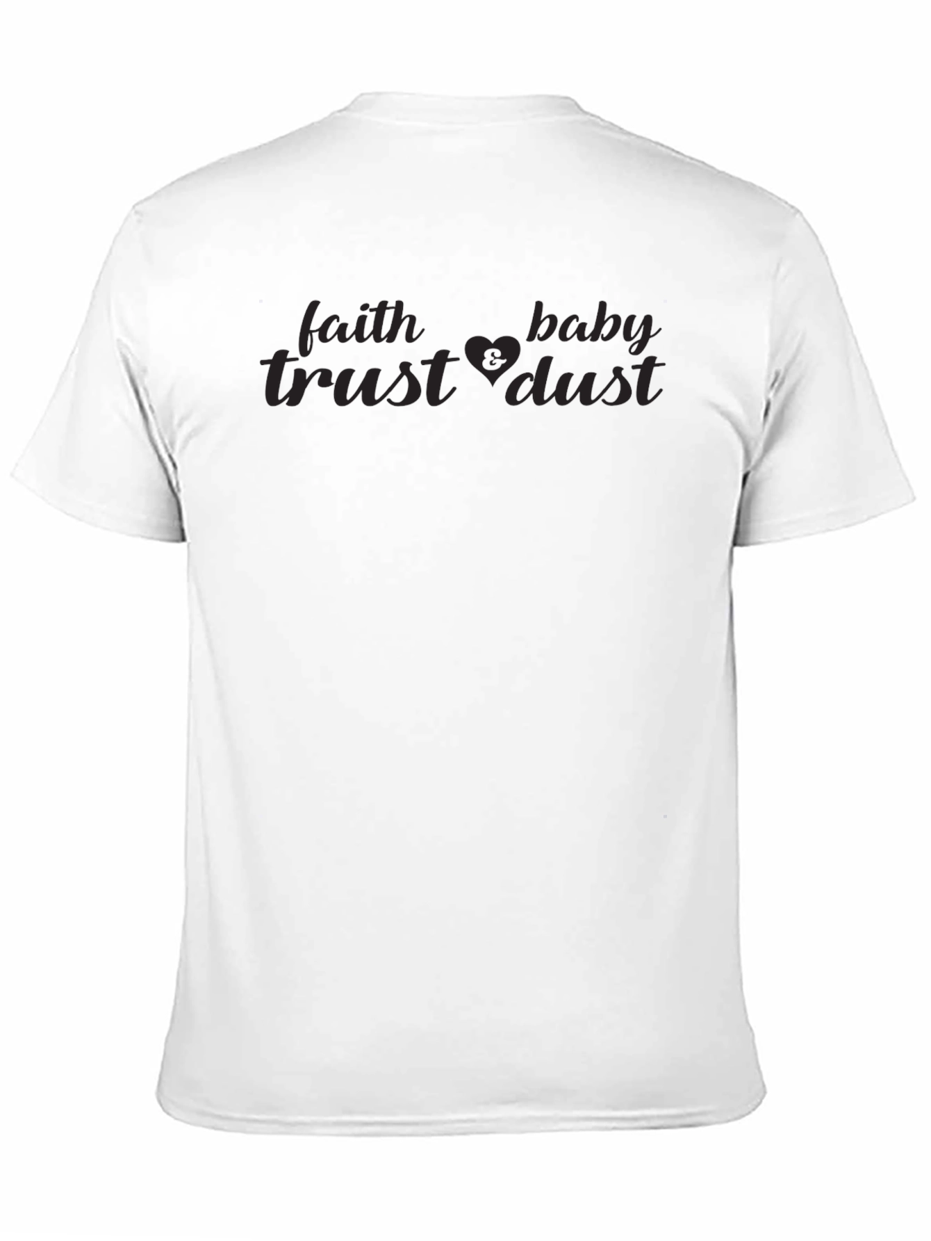 Faith Trust Baby Dust T-Shirt