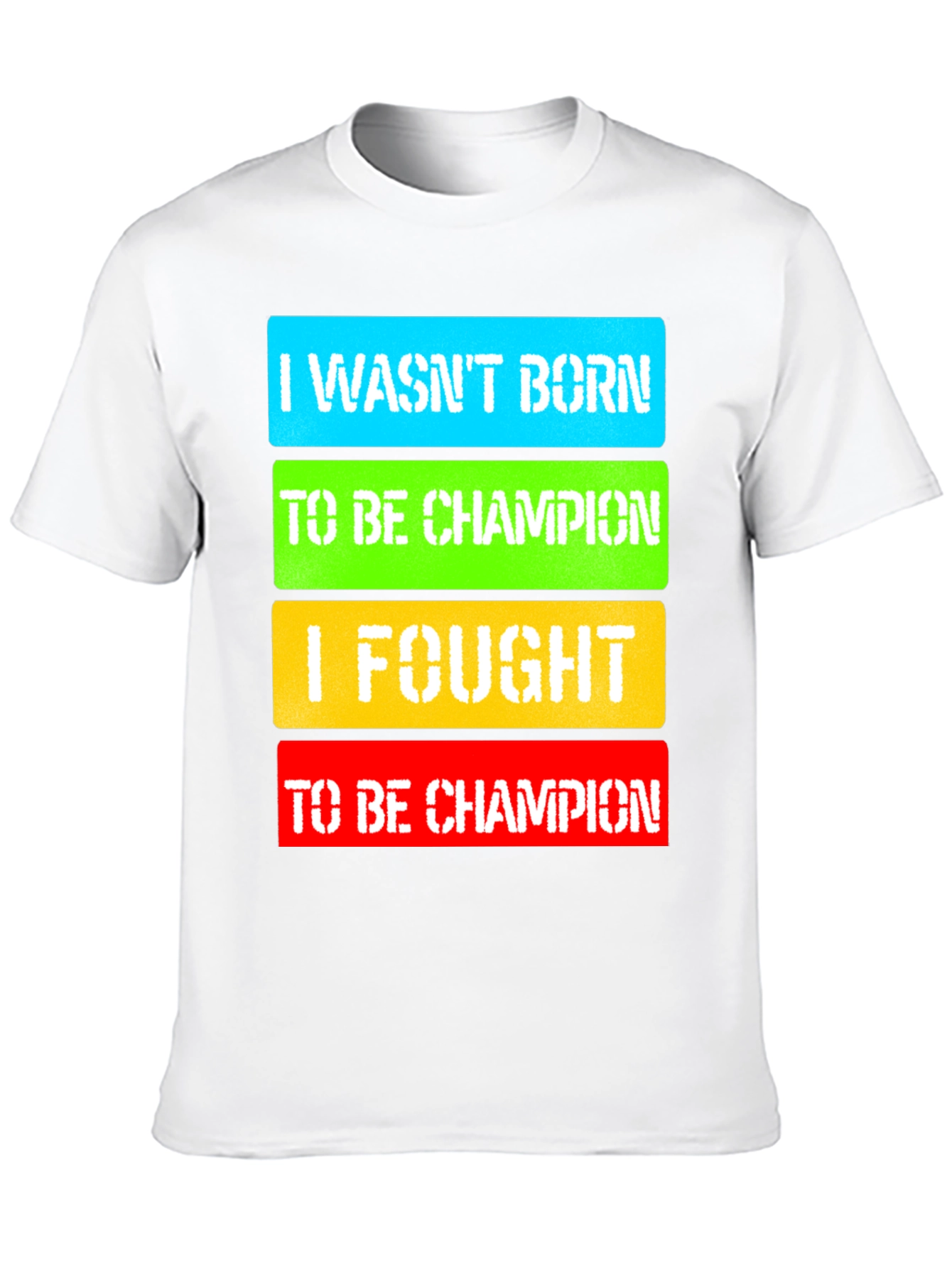 I Fought to Be Champion Graphic T-Shirt