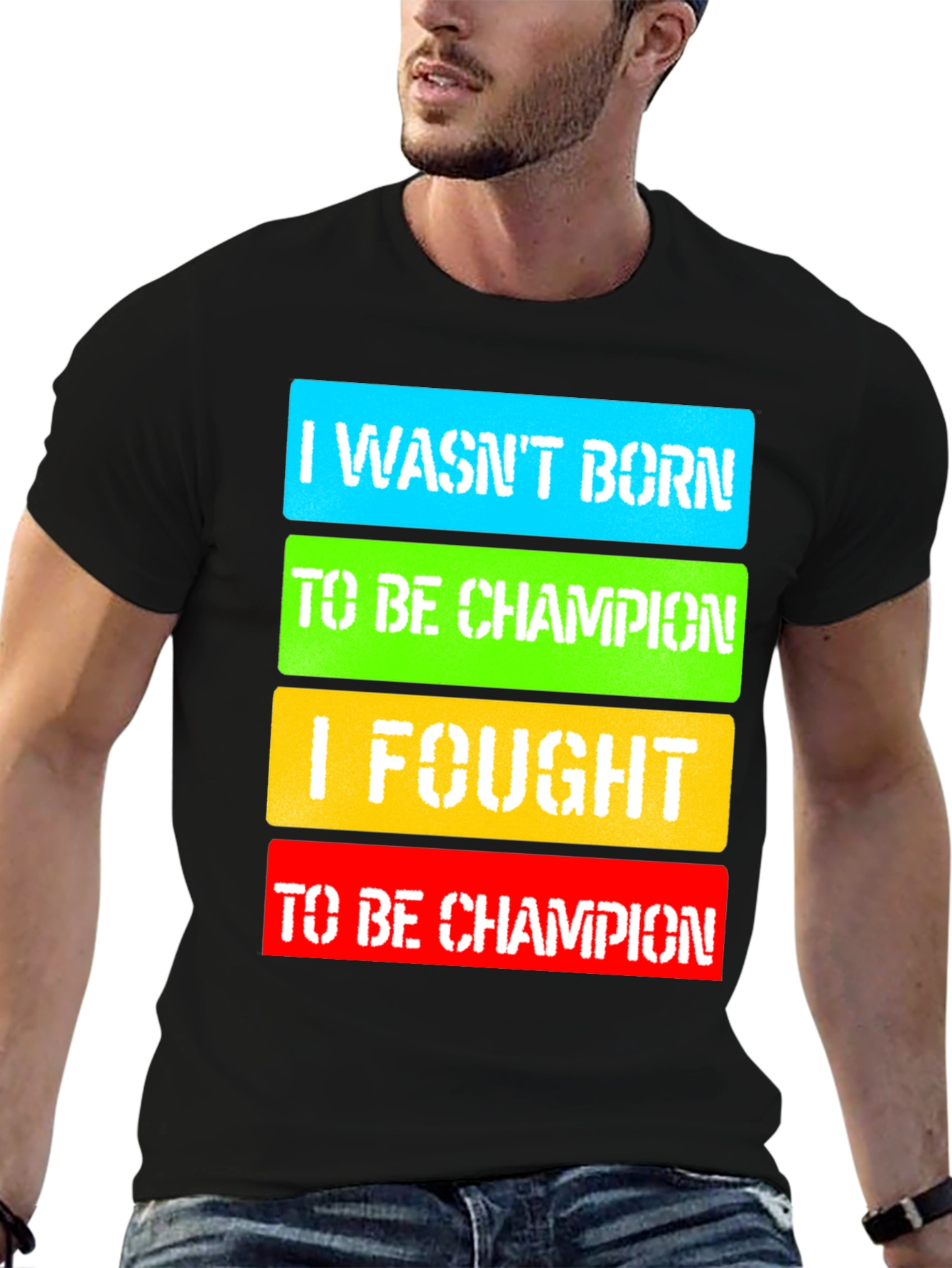 I Fought to Be Champion Graphic T-Shirt