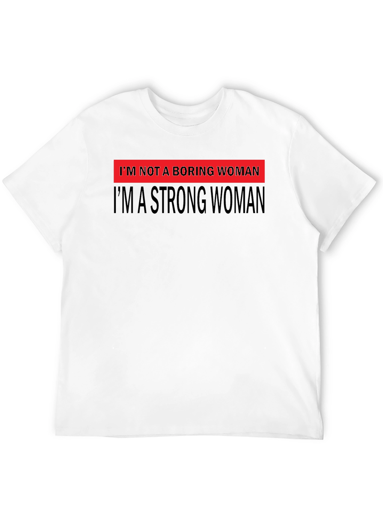 Strong Woman Graphic Tee - Bold Feminist Statement T-Shirt