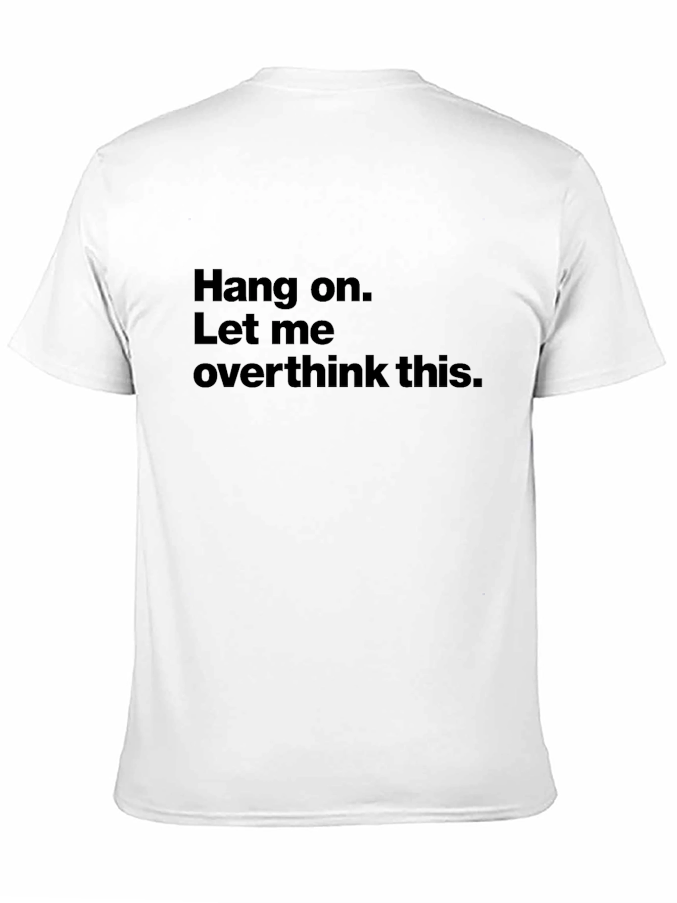 Hang On Let Me Overthink This T-Shirt