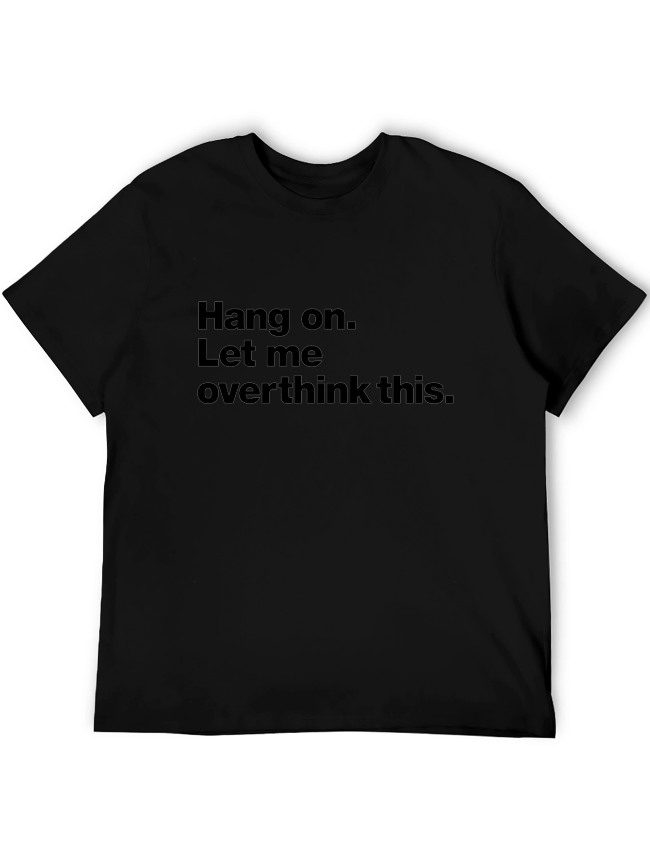 Hang On Let Me Overthink This T-Shirt