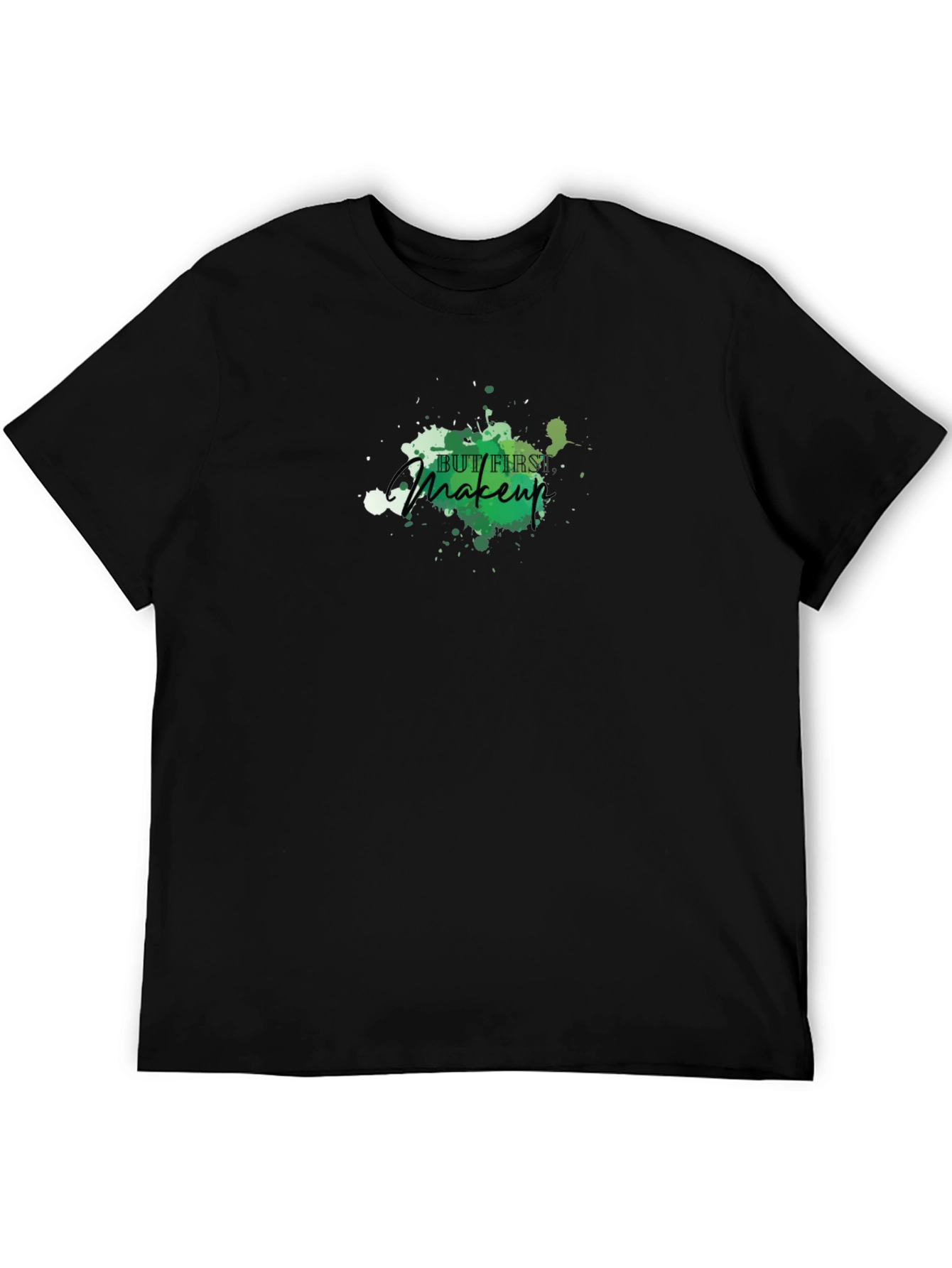 But First Makeup Black T-Shirt