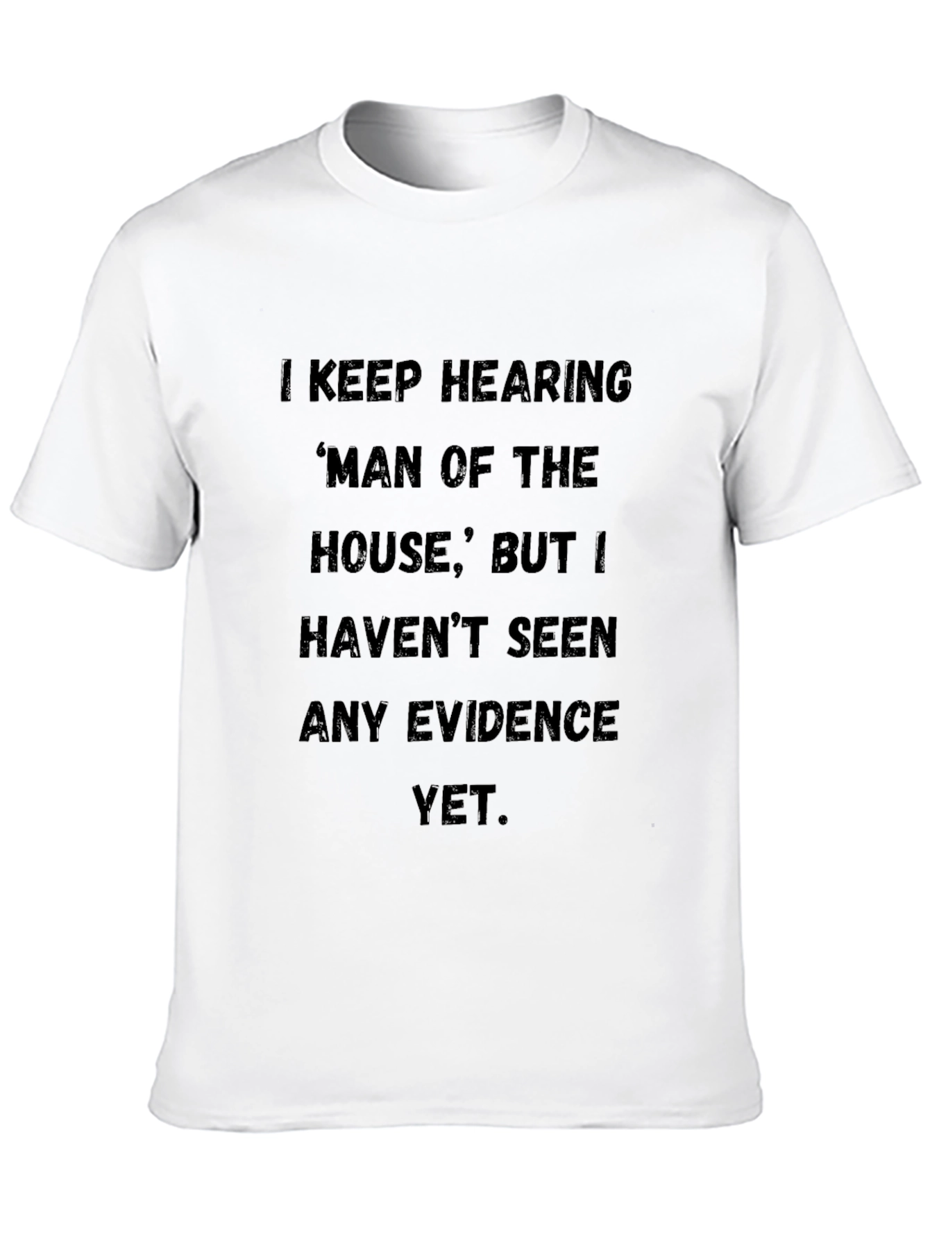 Man of the House Funny T-Shirt