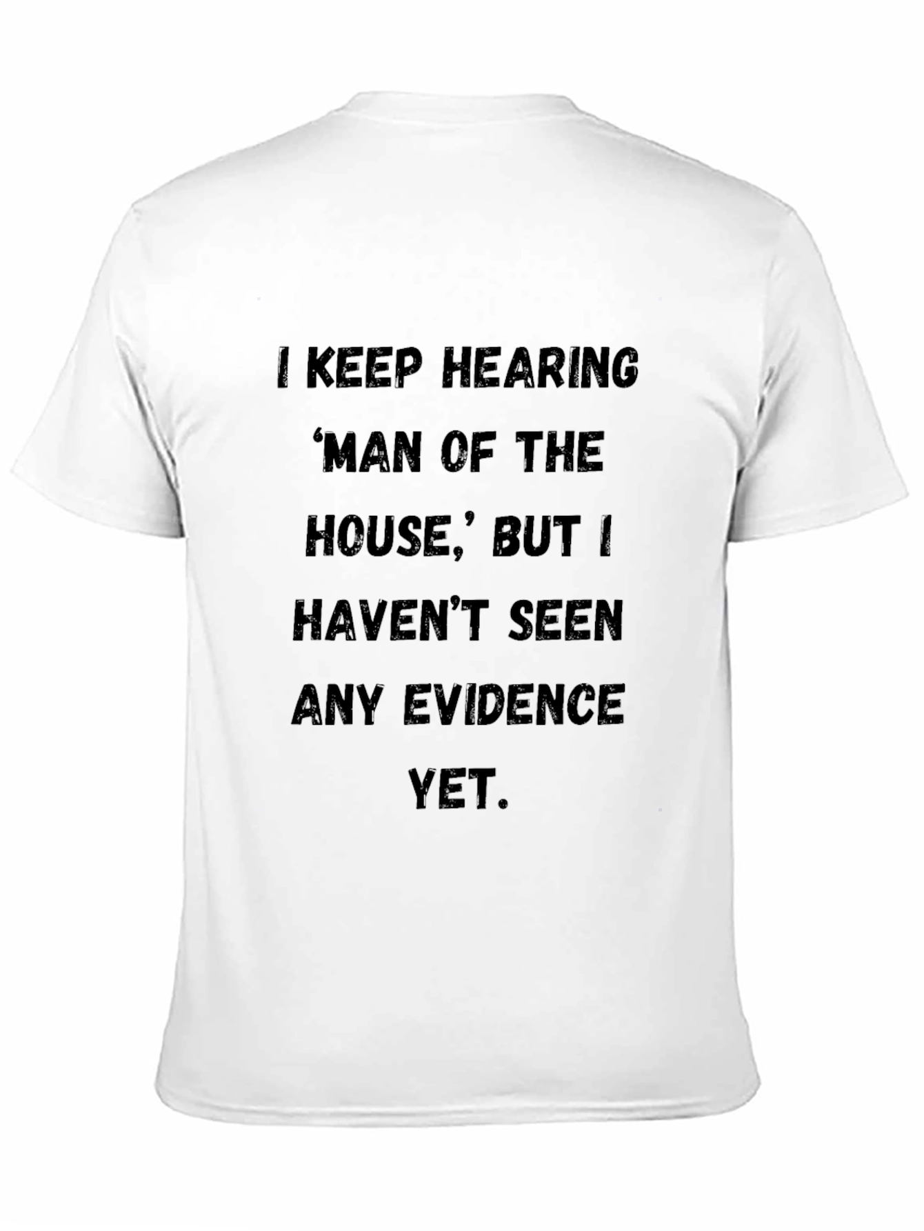 Man of the House Funny T-Shirt