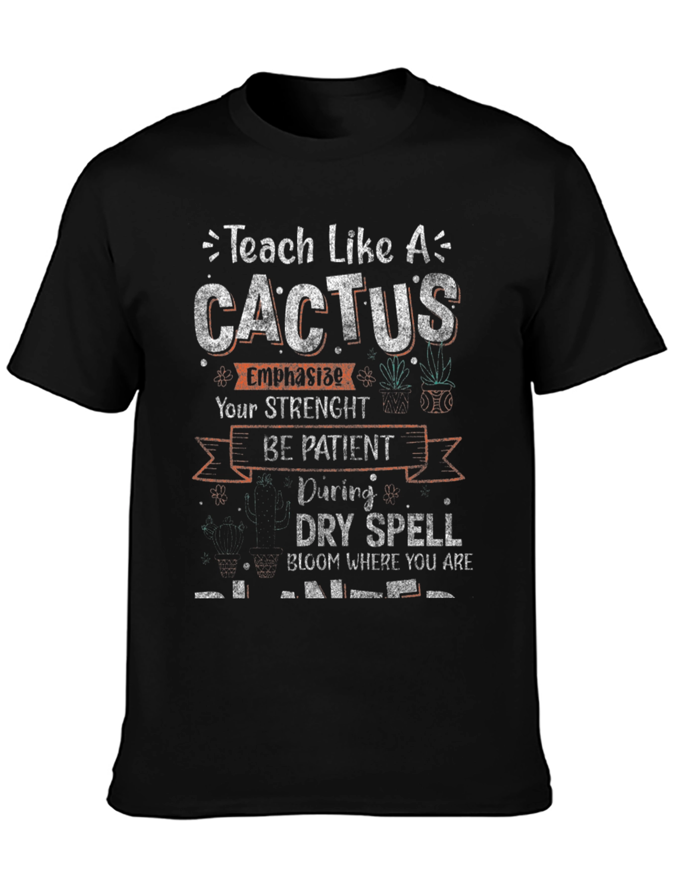 Teach Like a Cactus T-Shirt