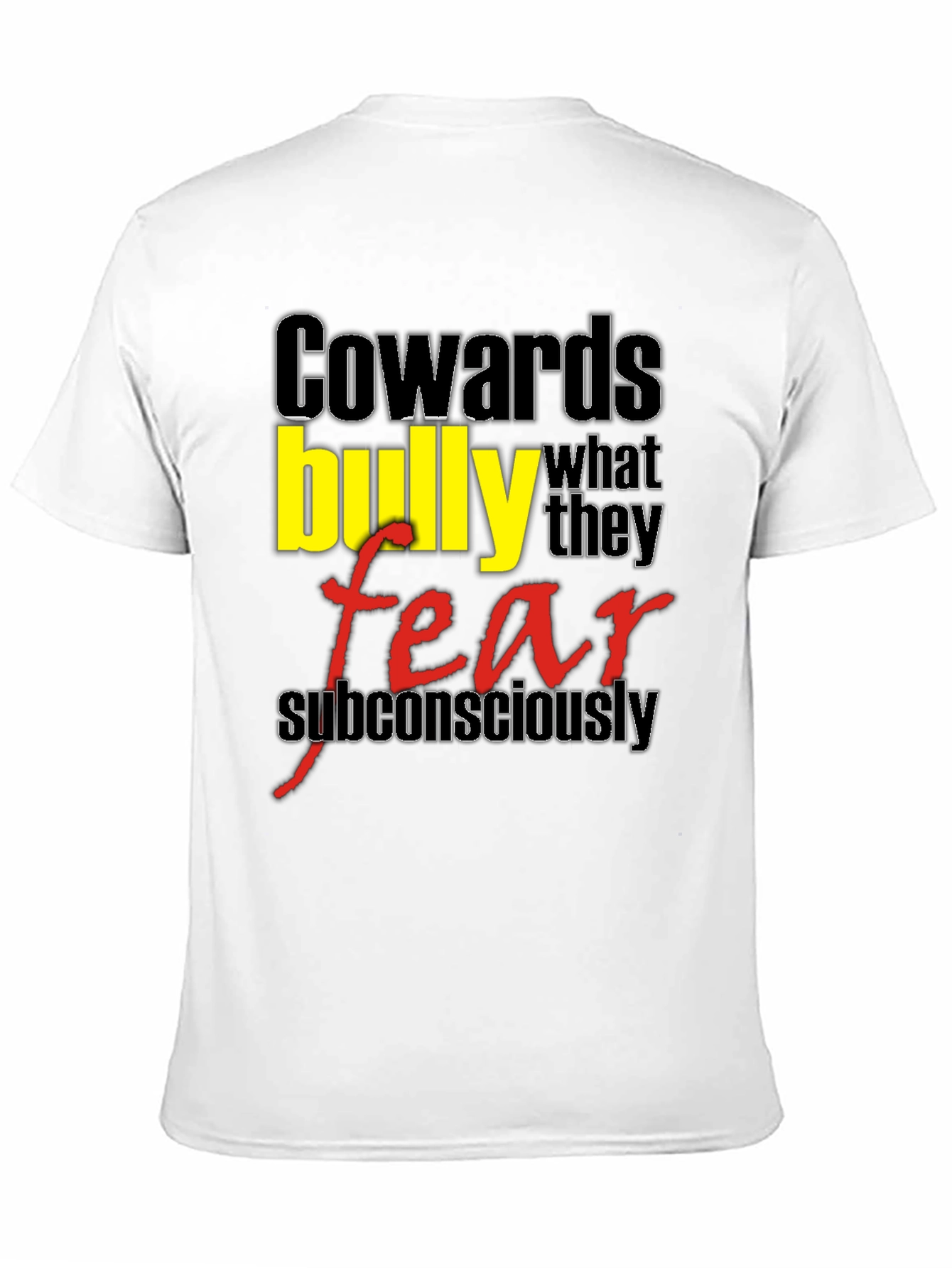 Cowards Bully Fear T-Shirt