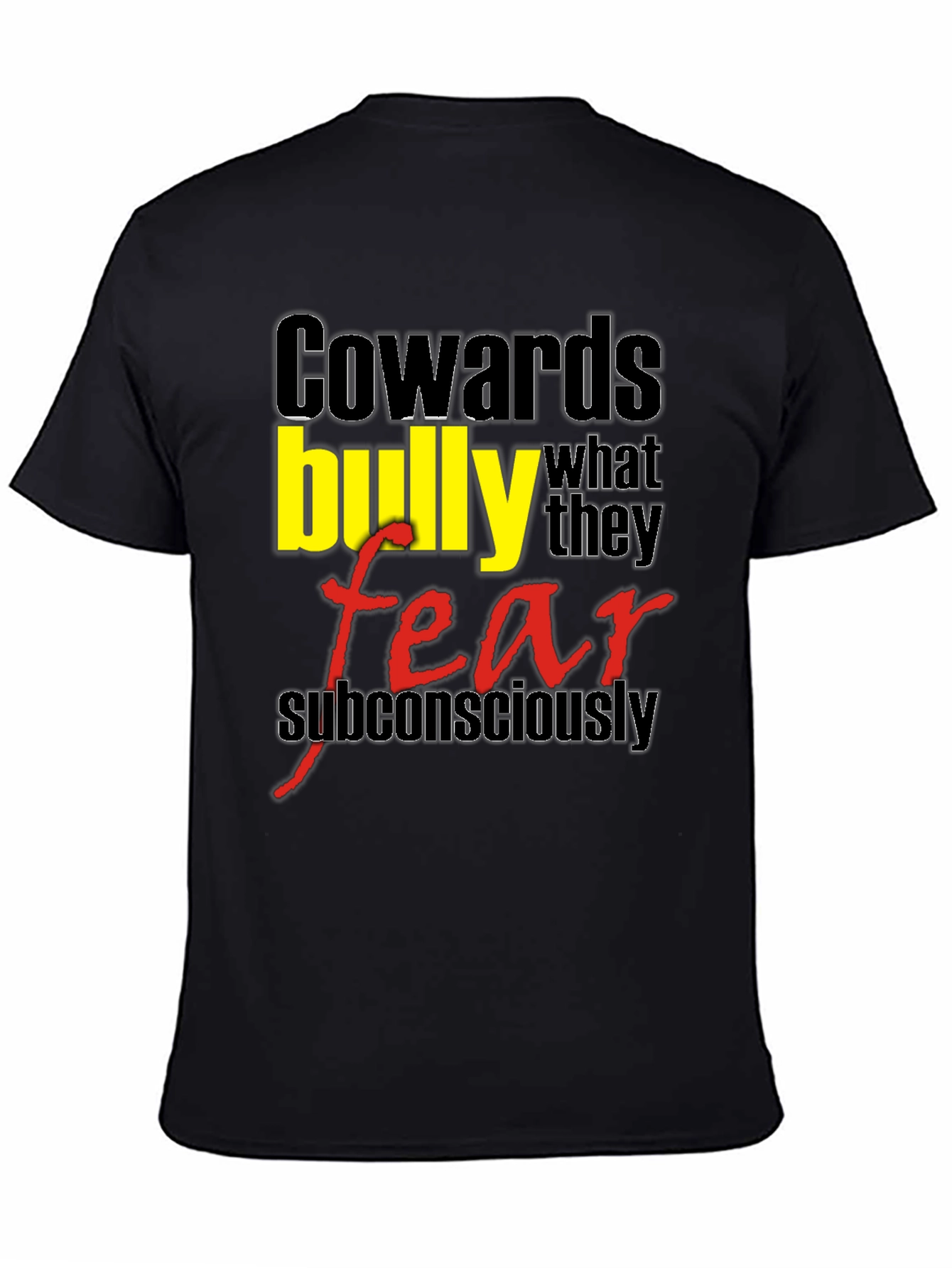 Cowards Bully Fear T-Shirt