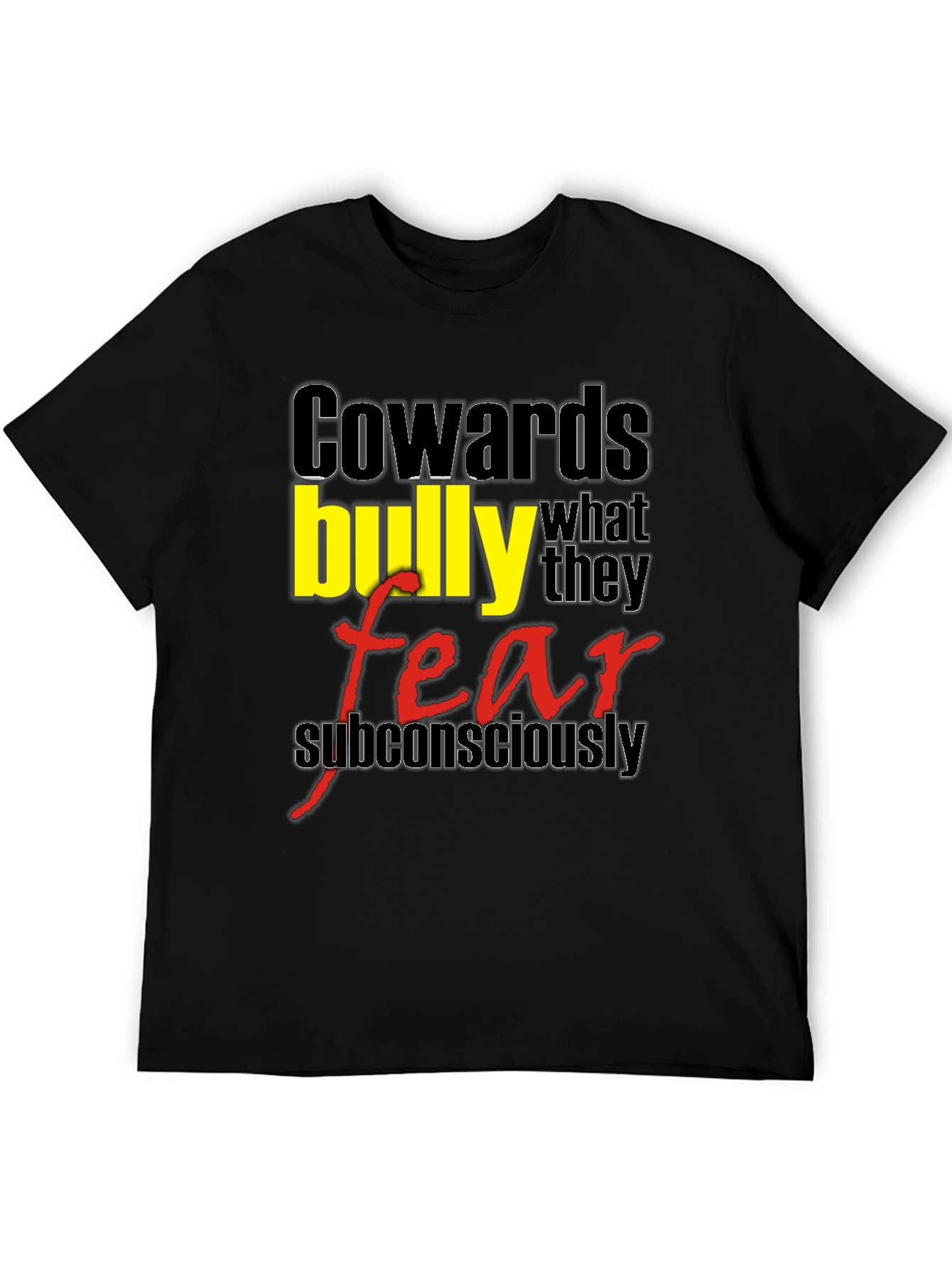 Cowards Bully Fear T-Shirt