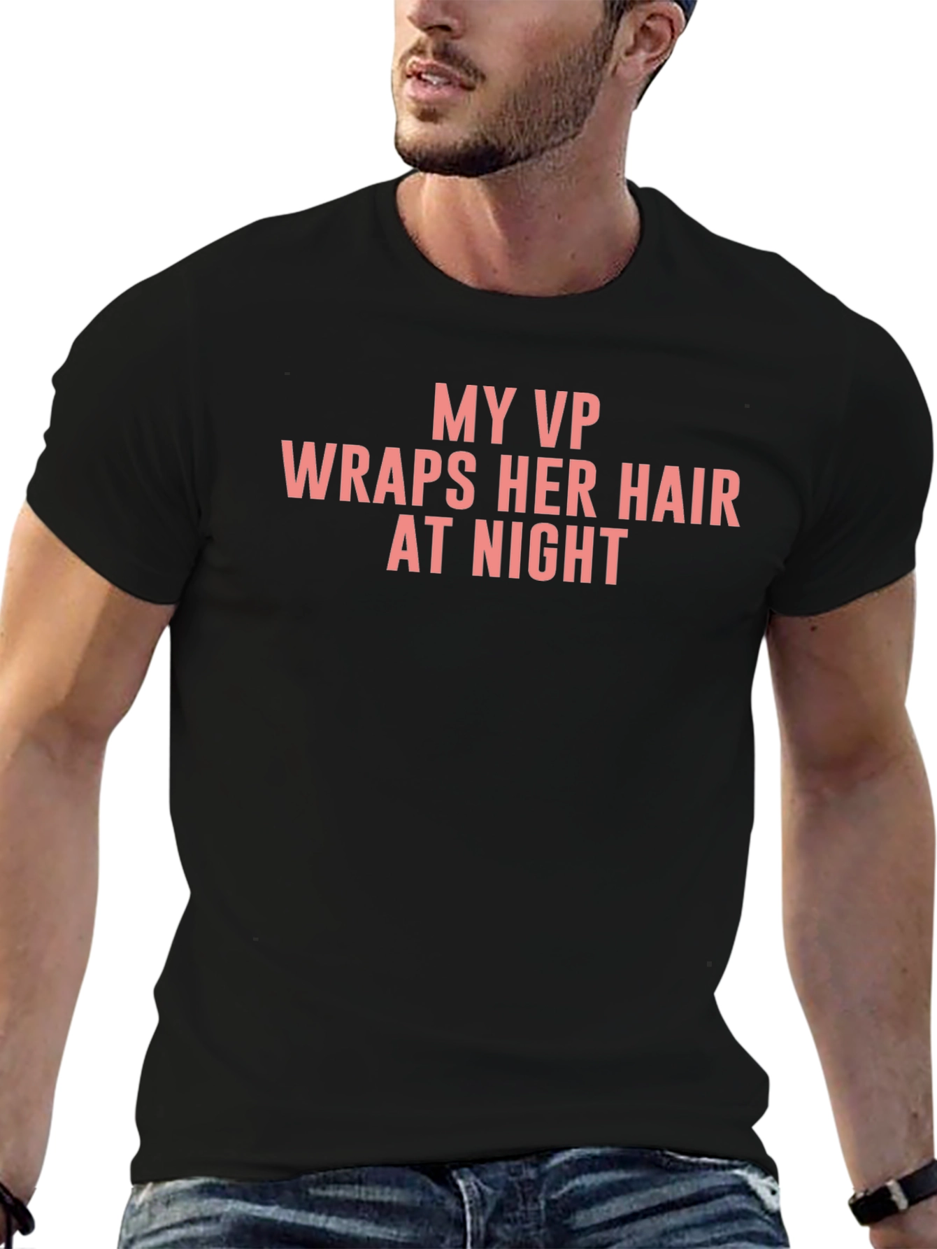 My VP Wraps Her Hair at Night T-Shirt