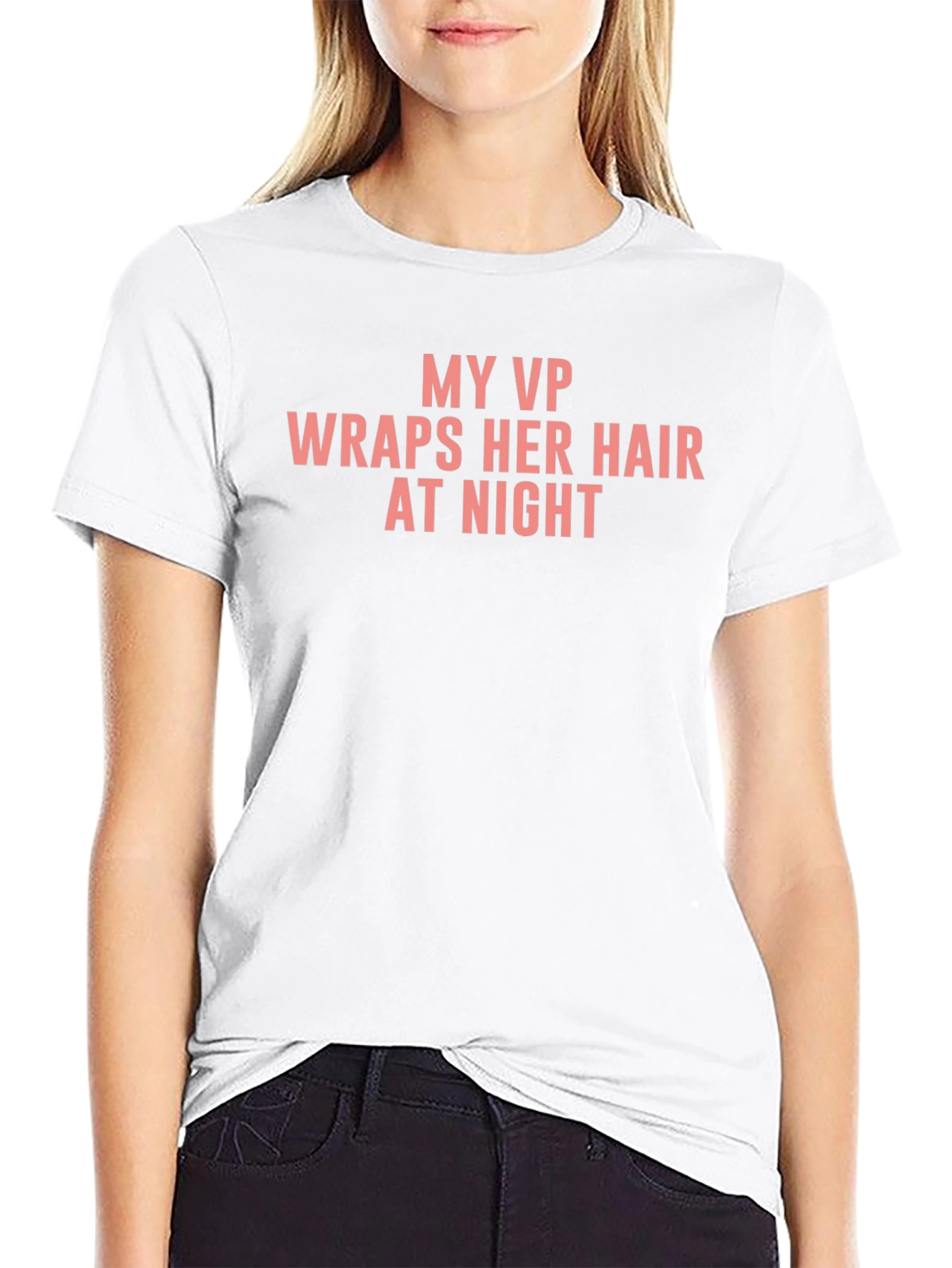 My VP Wraps Her Hair at Night T-Shirt