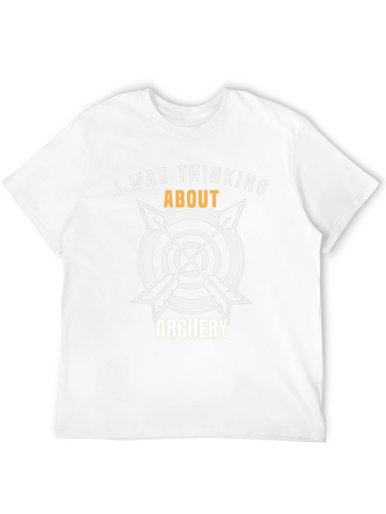 Archery T-Shirt: I Was Thinking About Archery