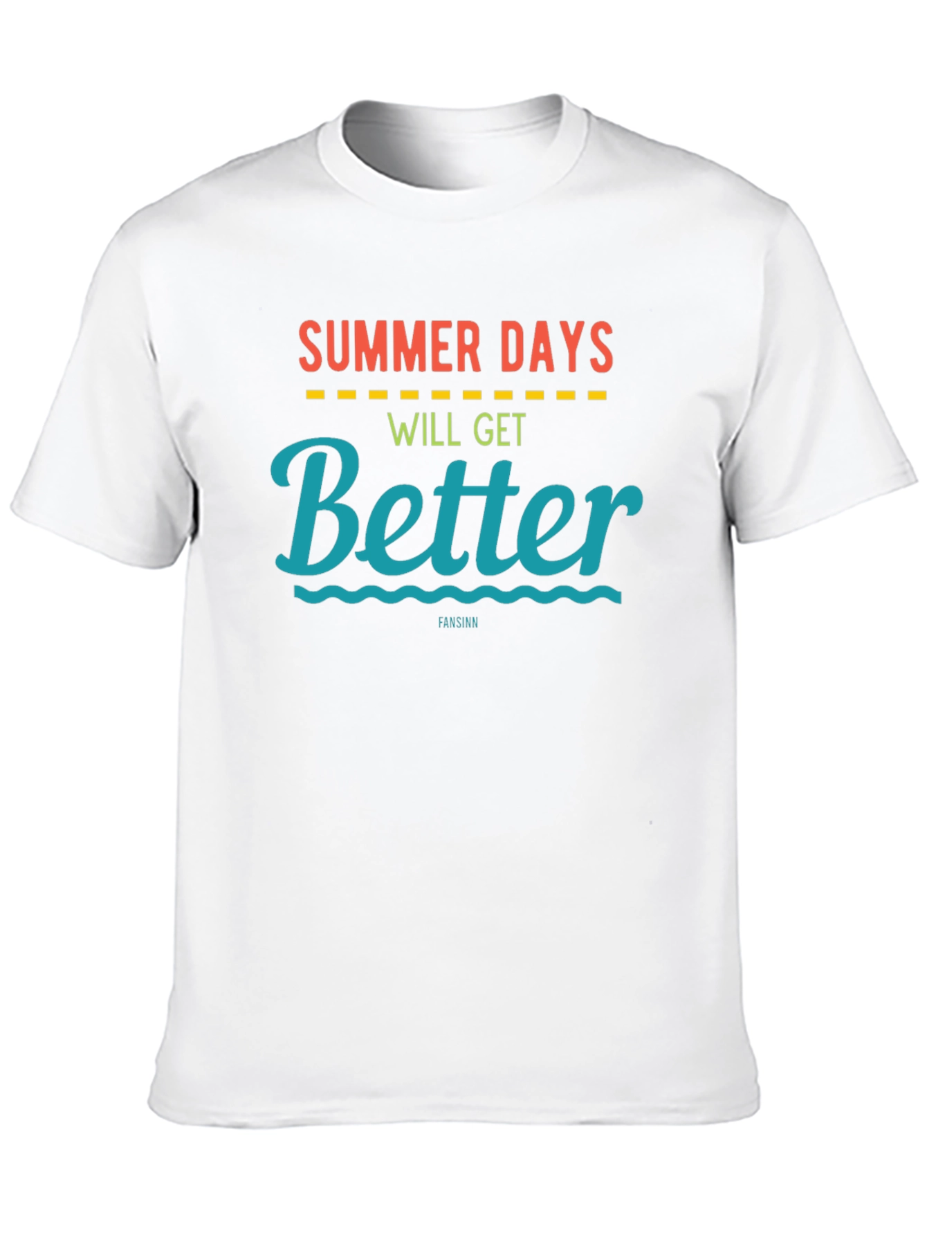 Summer Days Will Get Better T-Shirt