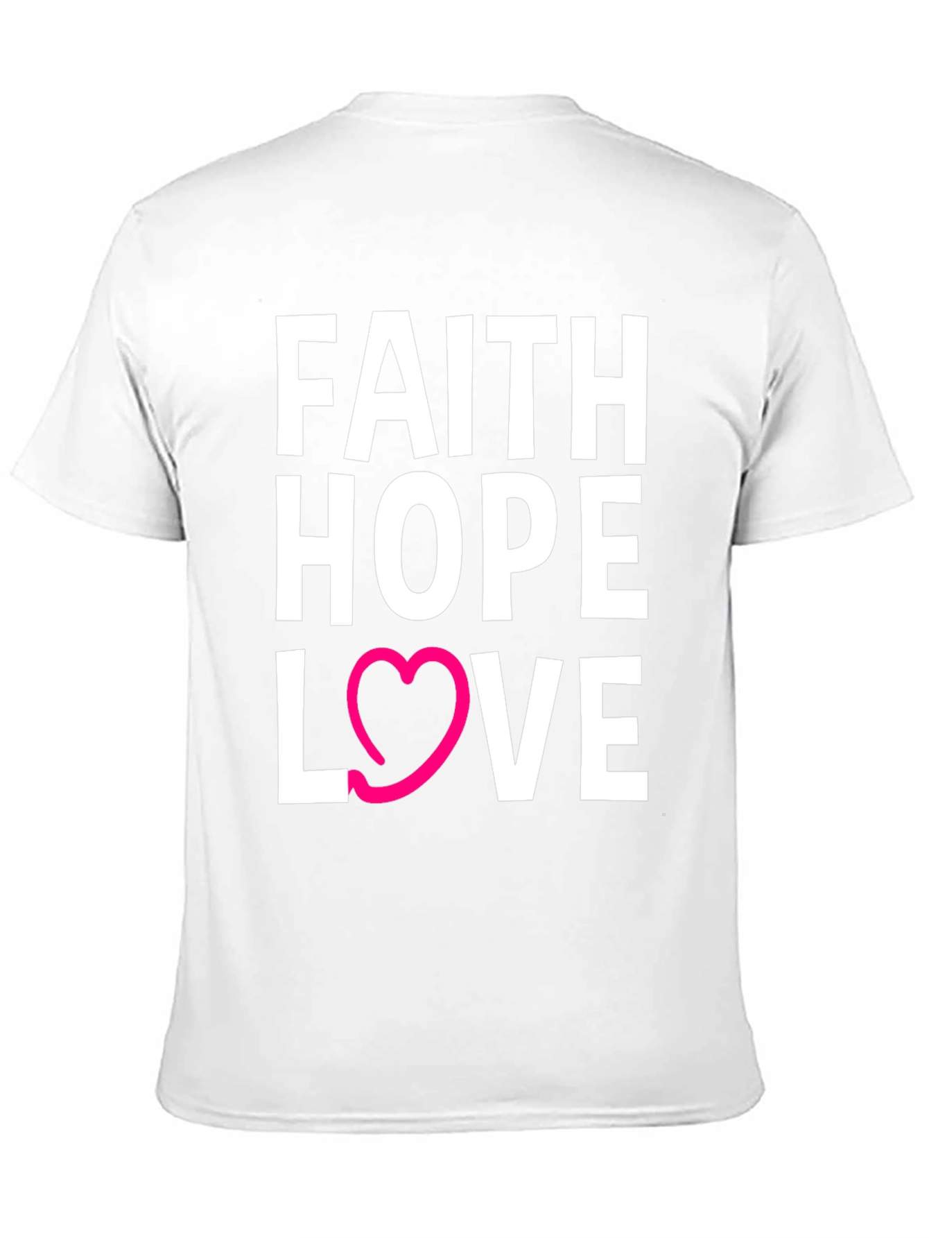 Faith Hope Love T-Shirt - Graphic Tee