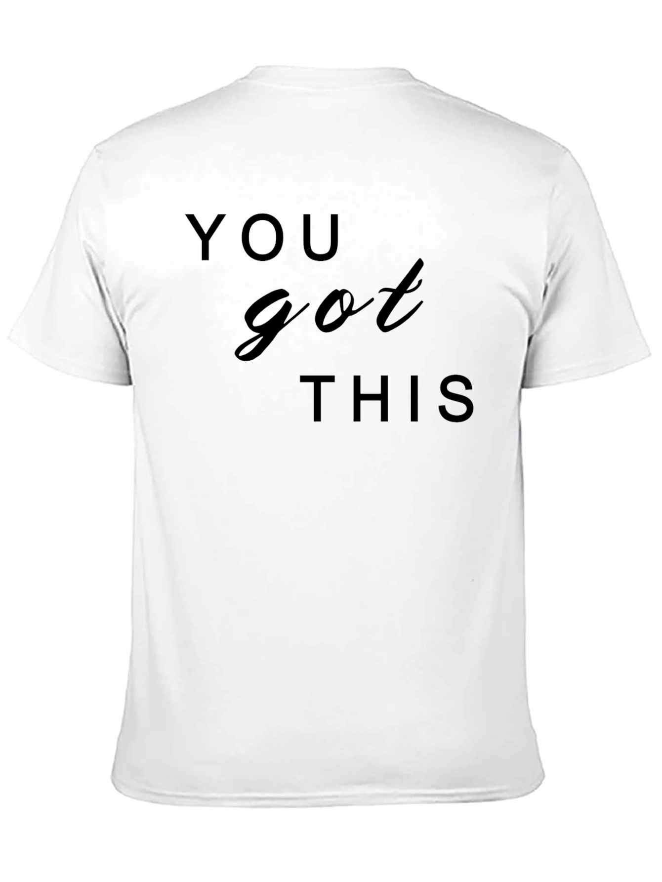 You Got This Black T-Shirt