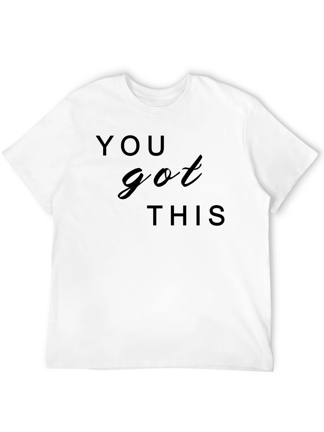 You Got This Black T-Shirt
