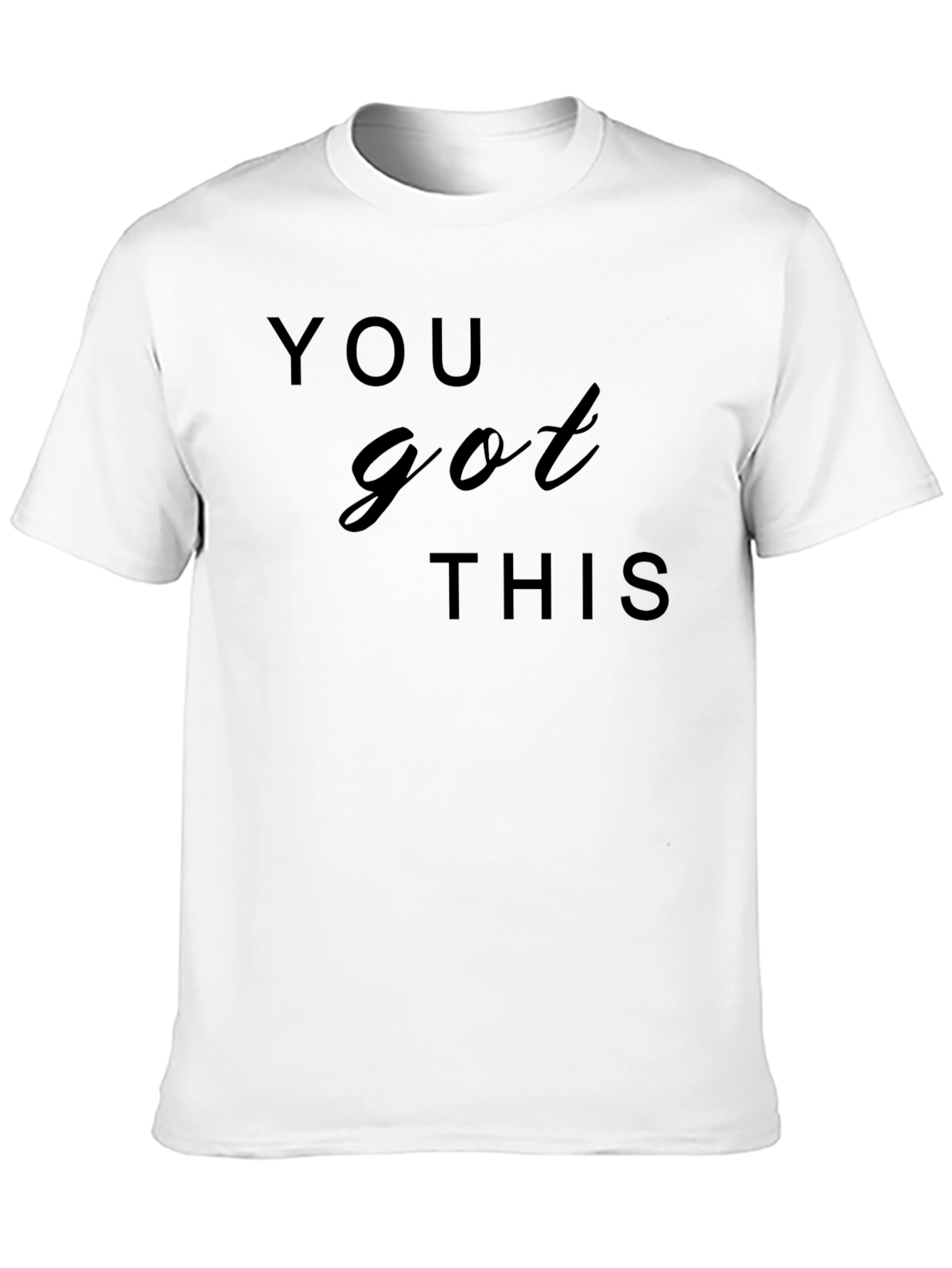 You Got This Black T-Shirt