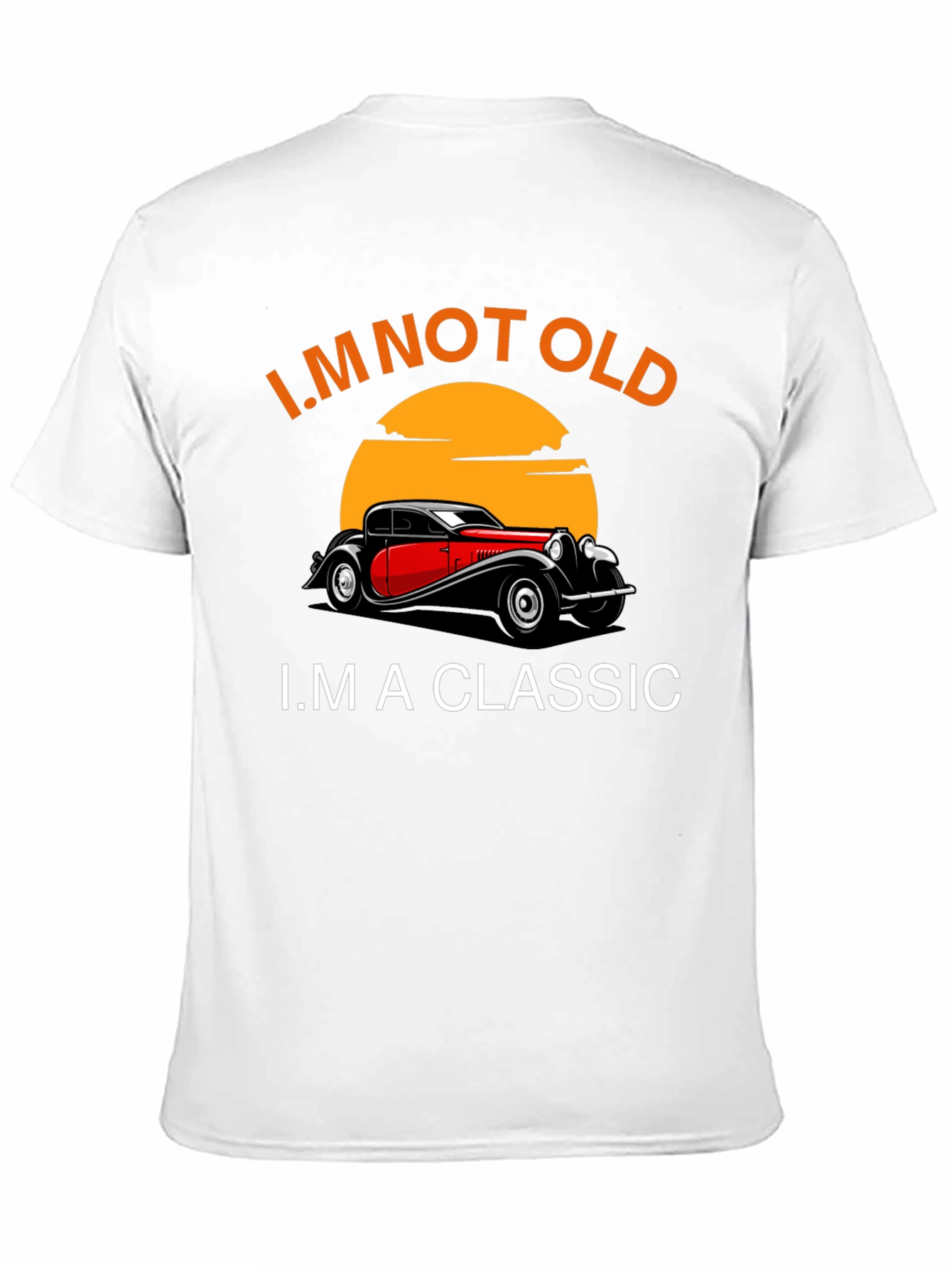 Im Not Old Im A Classic Car T-Shirt
