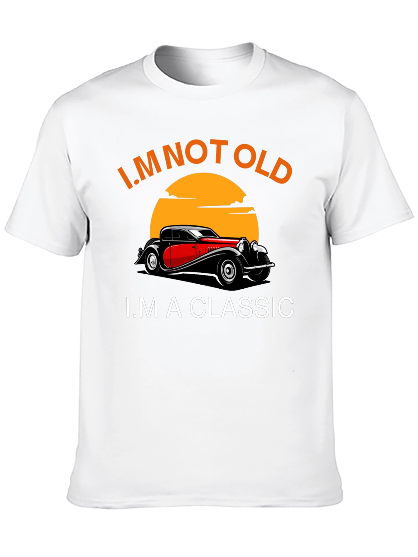 Im Not Old Im A Classic Car T-Shirt