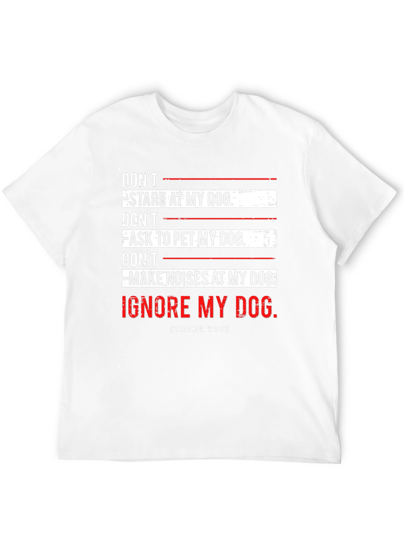 Dont Ignore My Dog Funny Graphic Tee