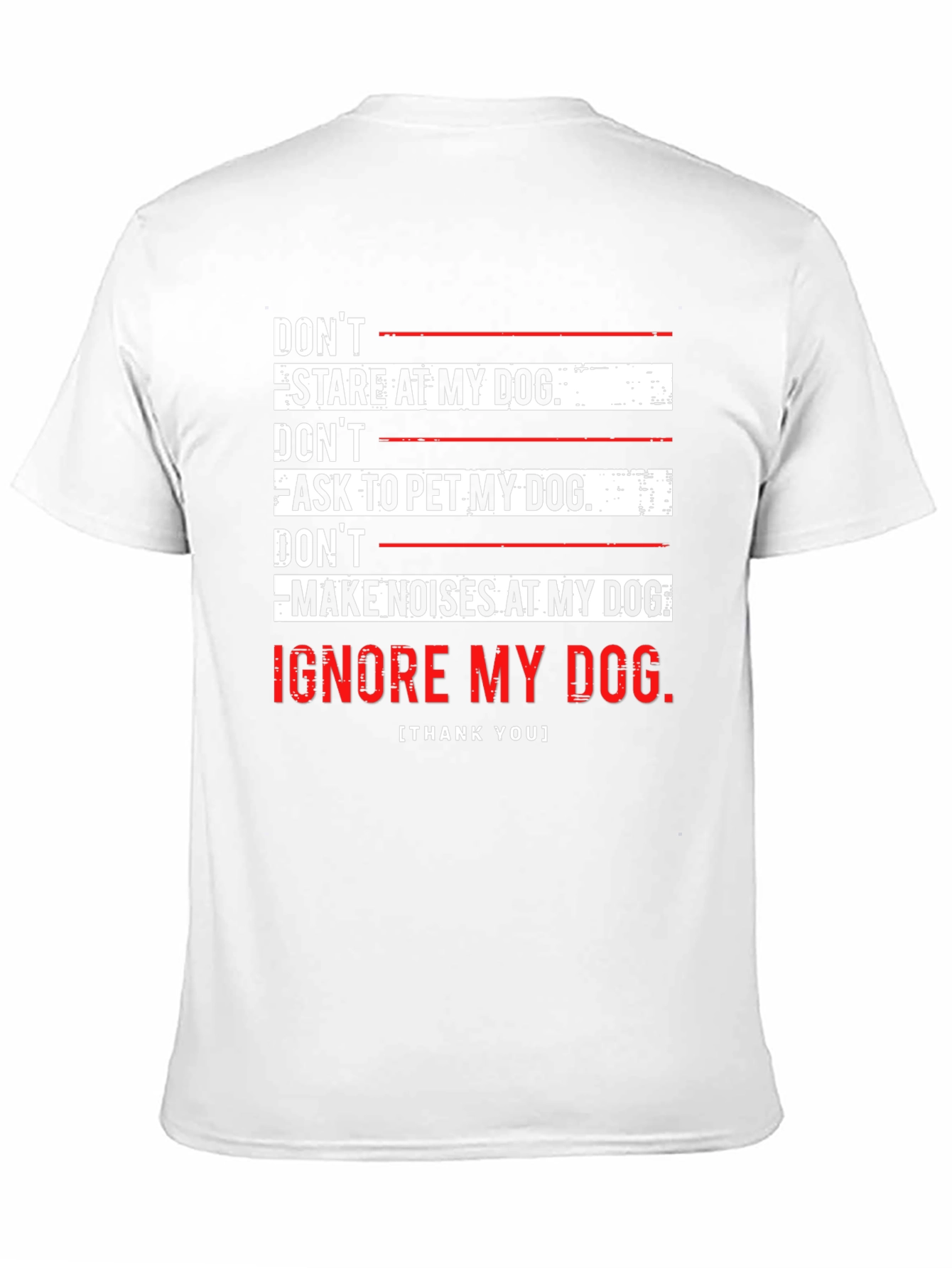 Dont Ignore My Dog Funny Graphic Tee