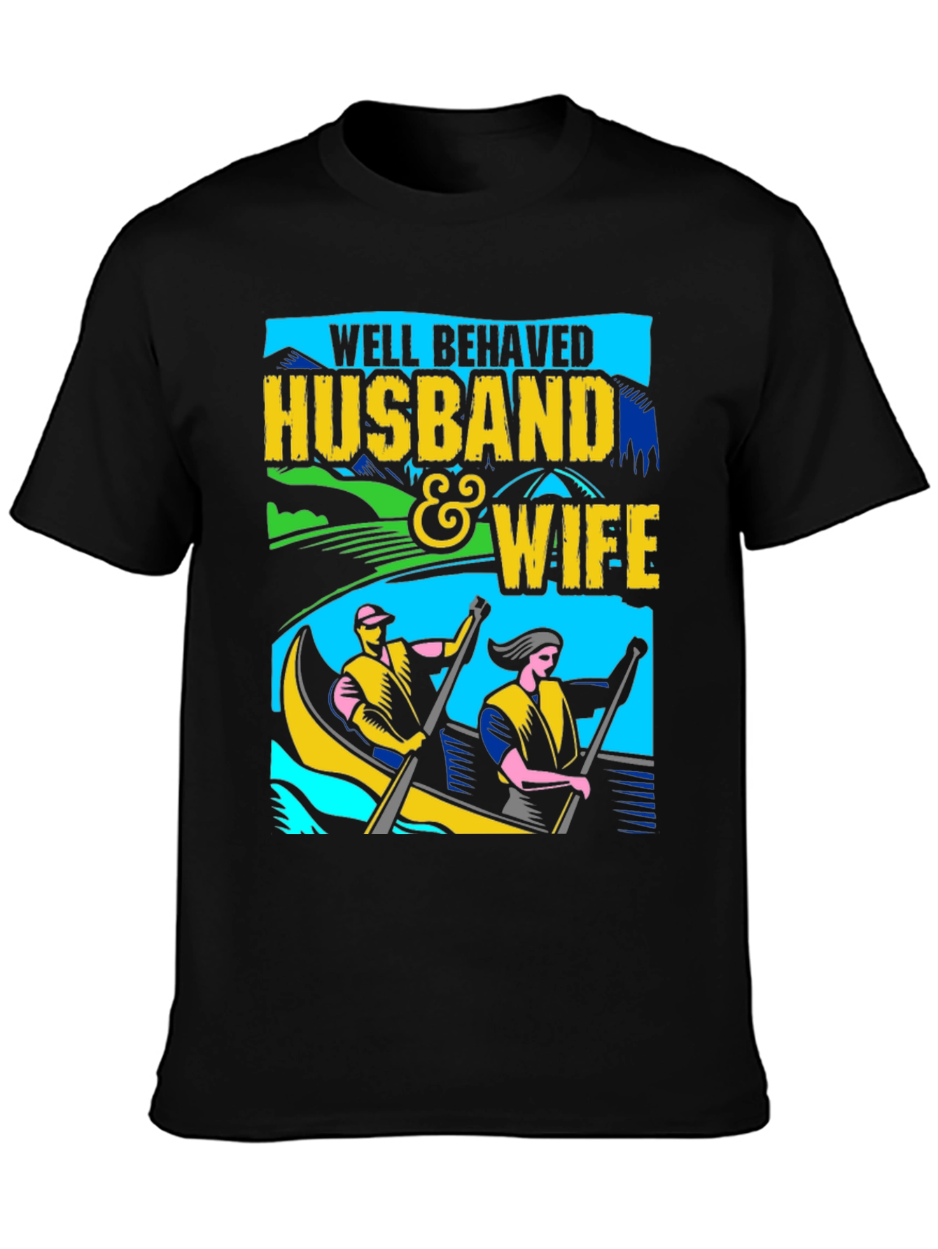 Well Behaved Husband & Wife Rowing T-Shirt