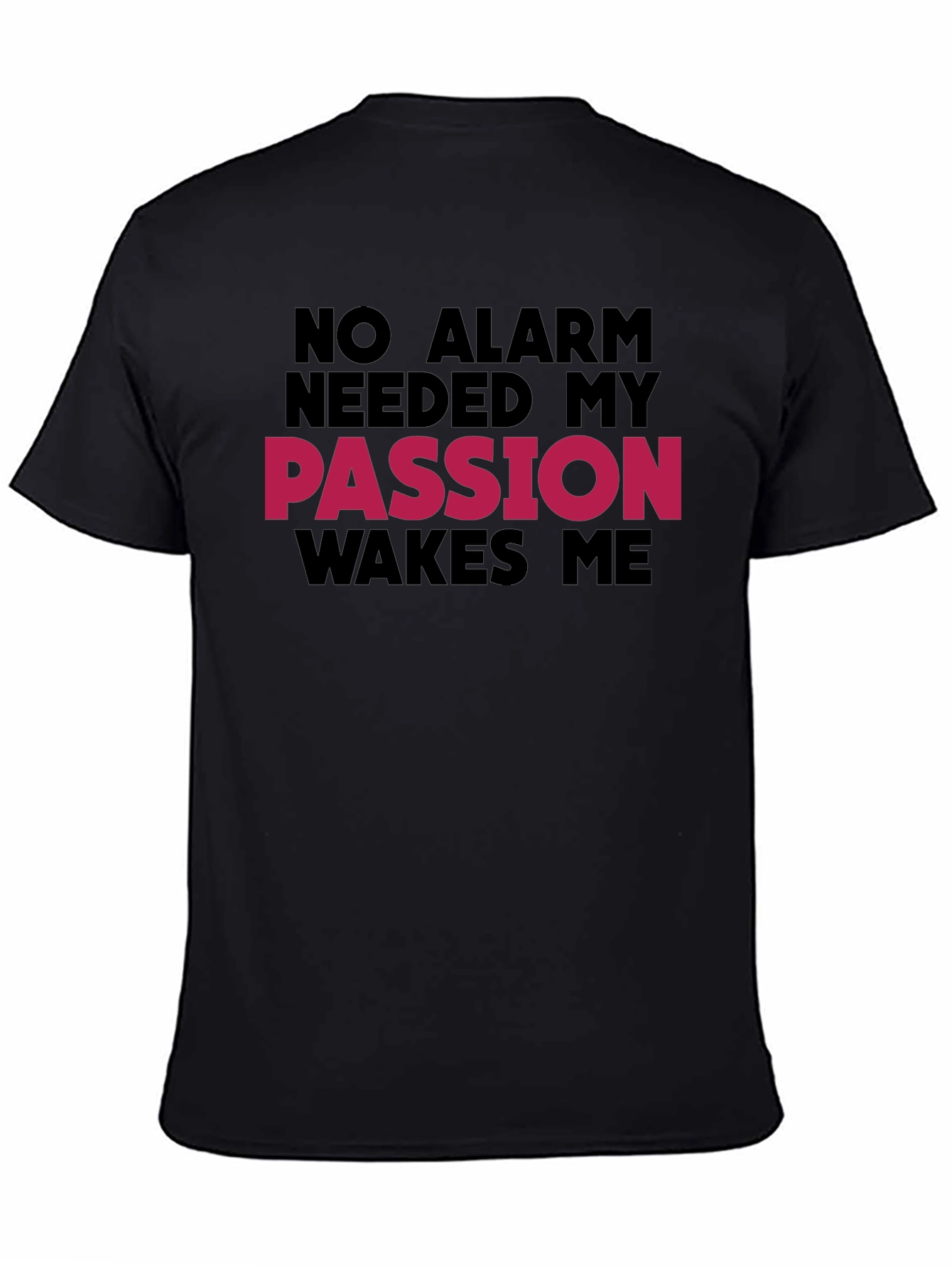 Passion Wakes Me Black T-Shirt