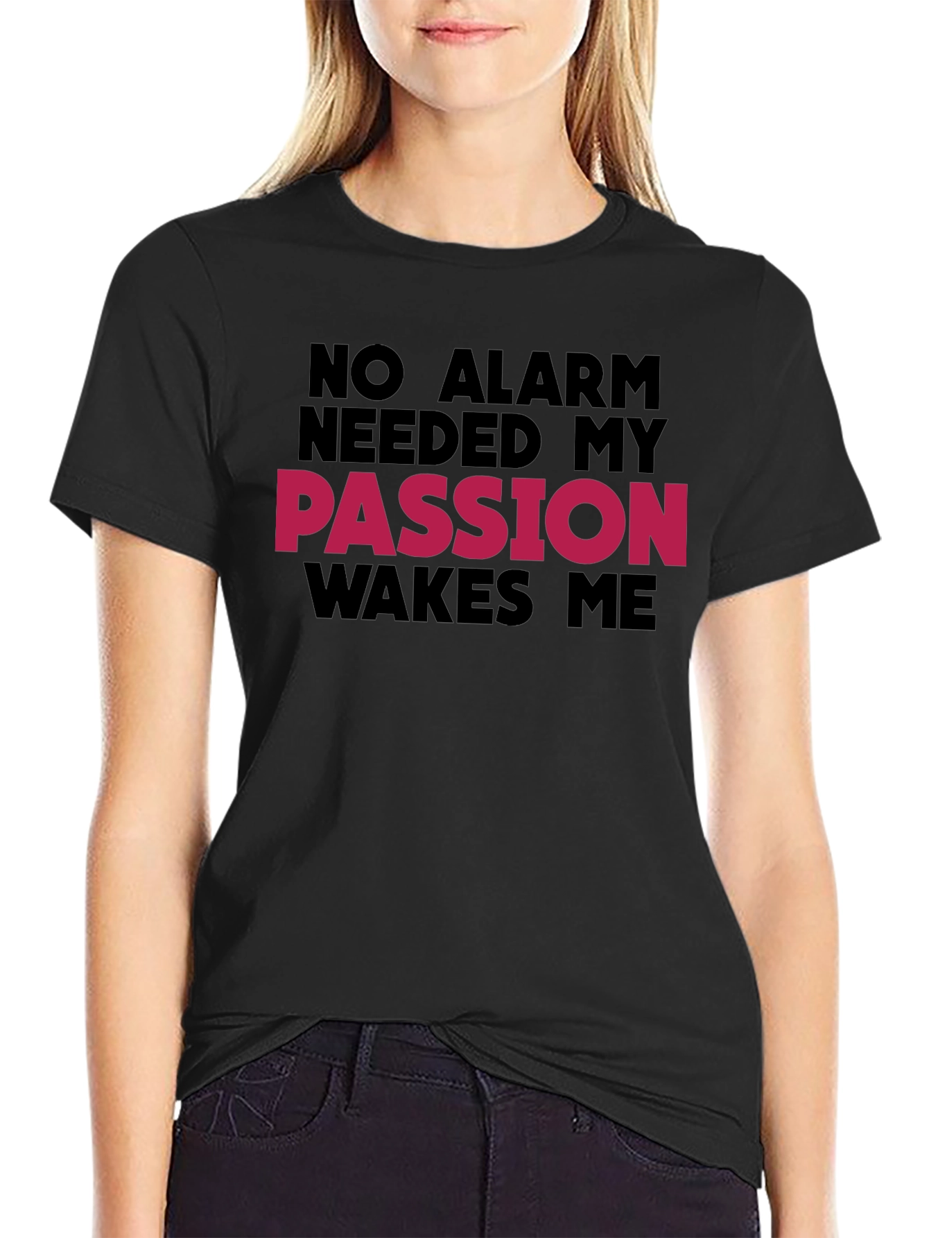 Passion Wakes Me Black T-Shirt