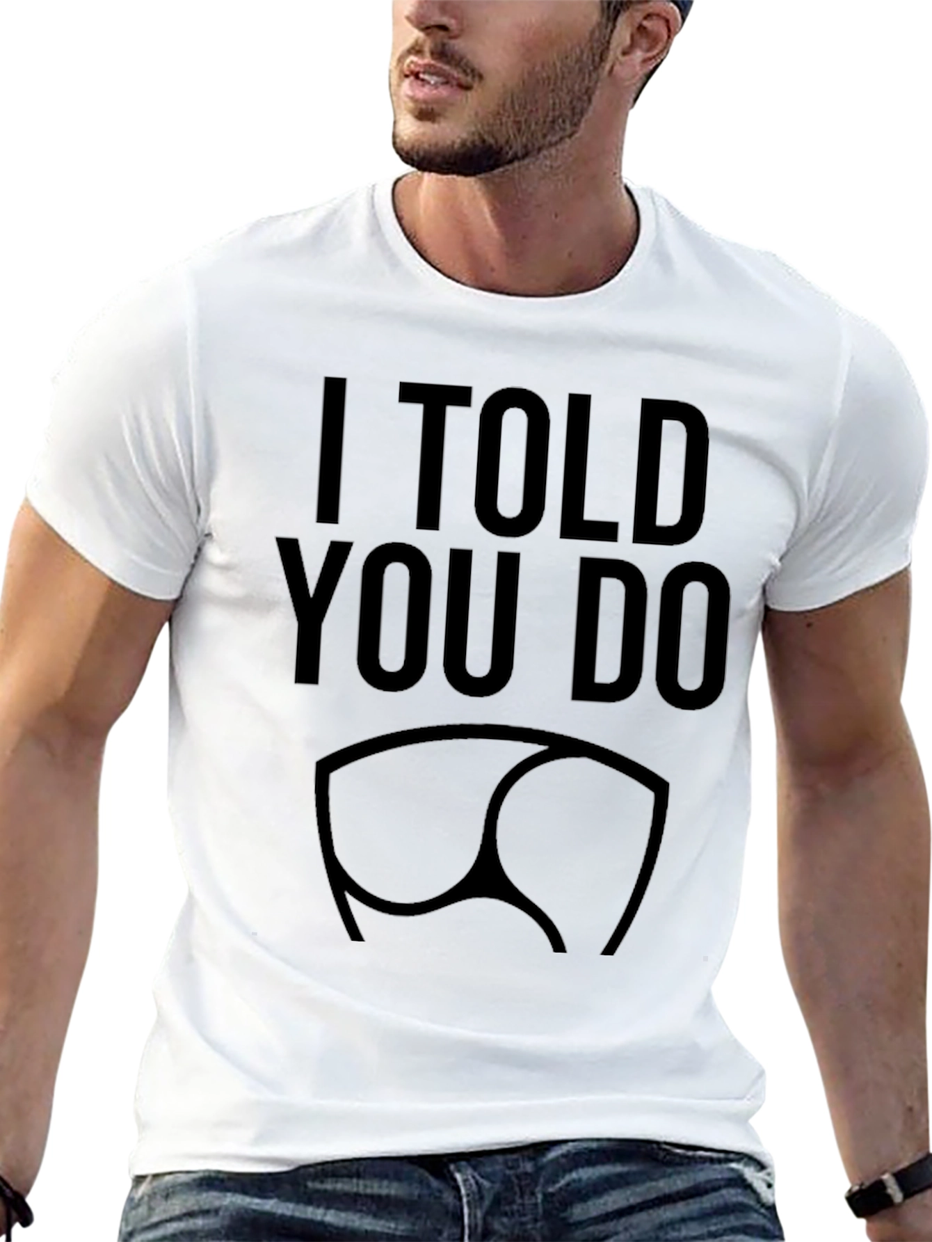 I Told You So Funny Graphic T-Shirt
