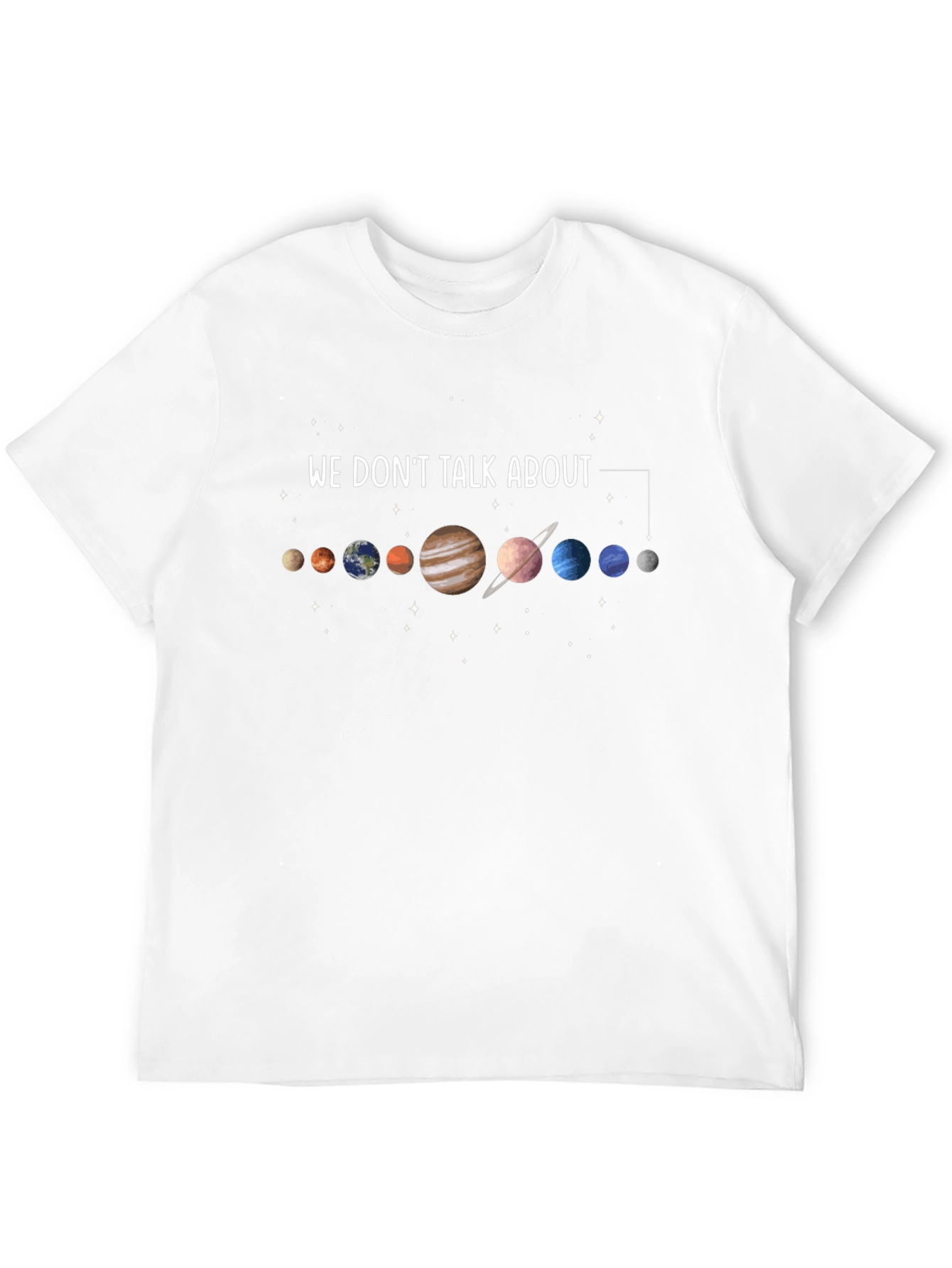 We Dont Talk About Planets Graphic T-Shirt