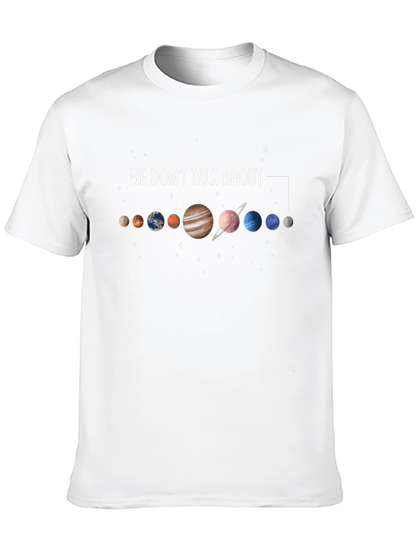 We Dont Talk About Planets Graphic T-Shirt