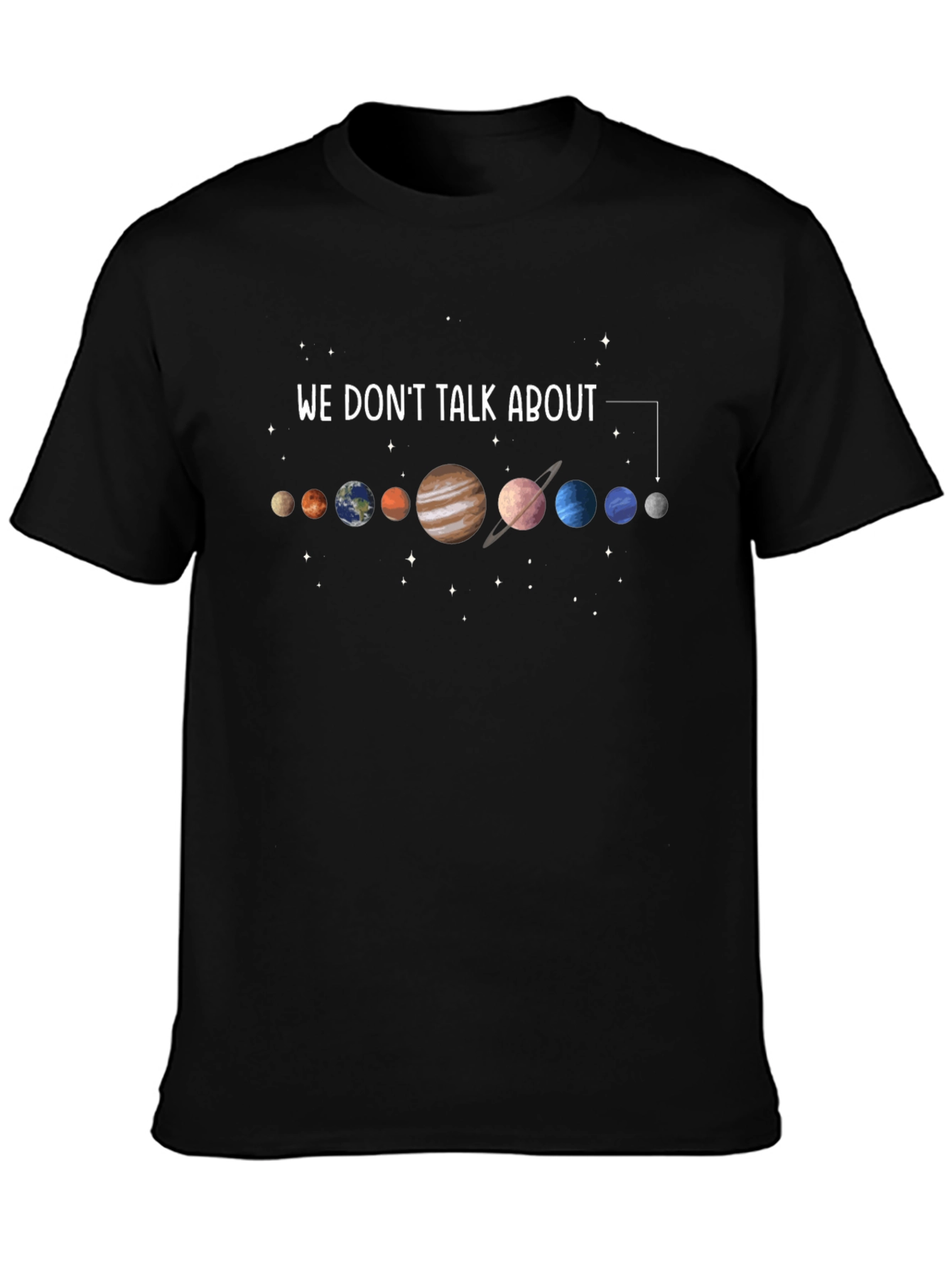 We Dont Talk About Planets Graphic T-Shirt