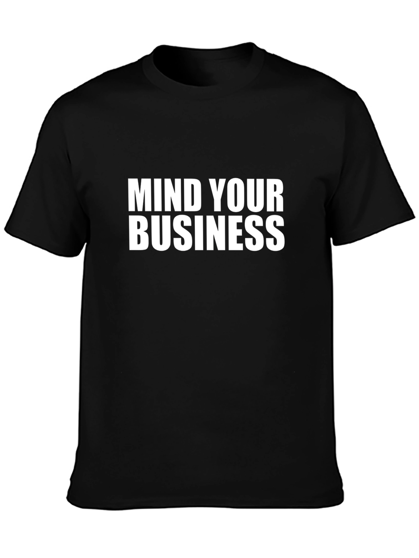 Mind Your Business Graphic Tee - Bold Statement Shirt